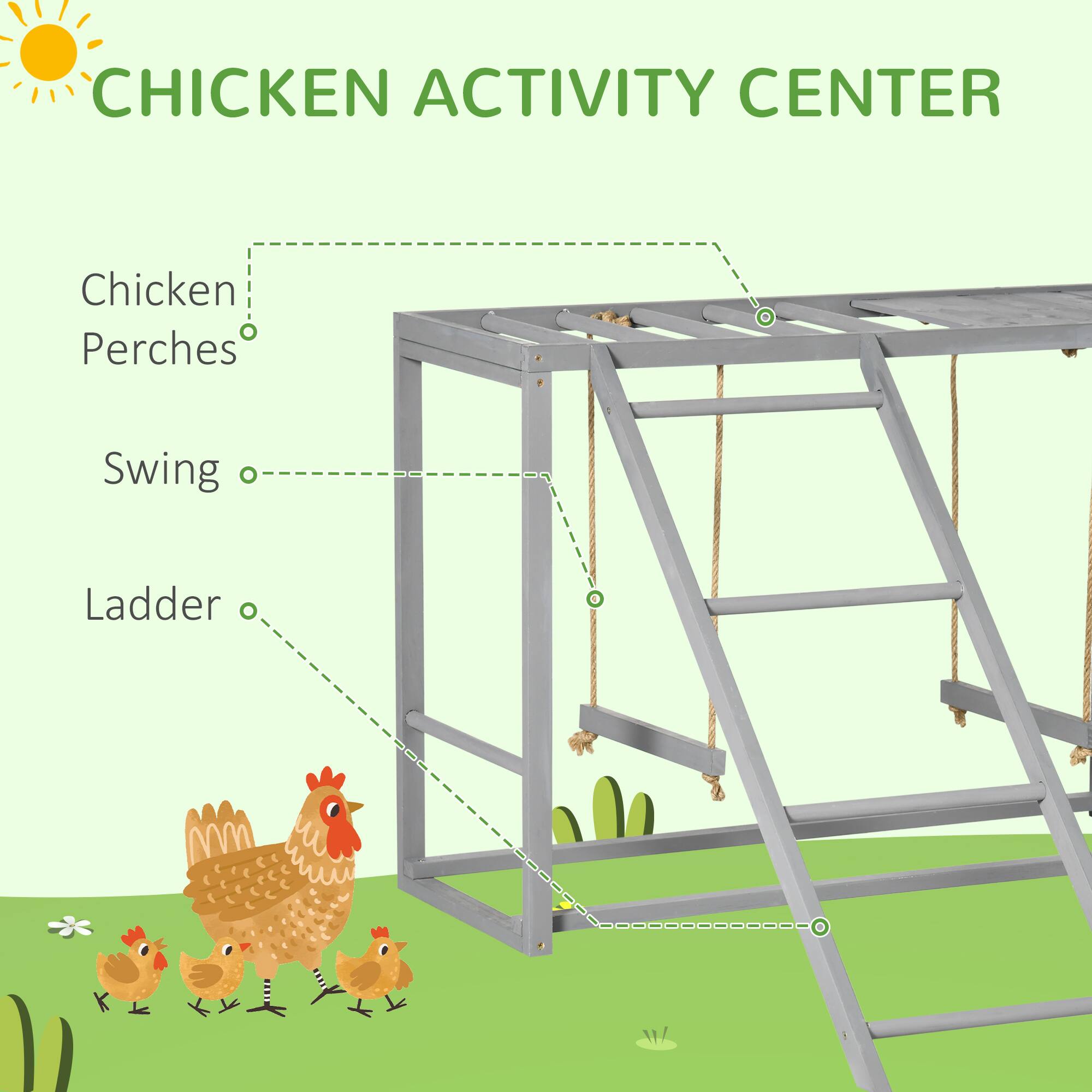CHICKEN ACTIVITY CENTER

- Chicken Perches
- Swing
- Ladder