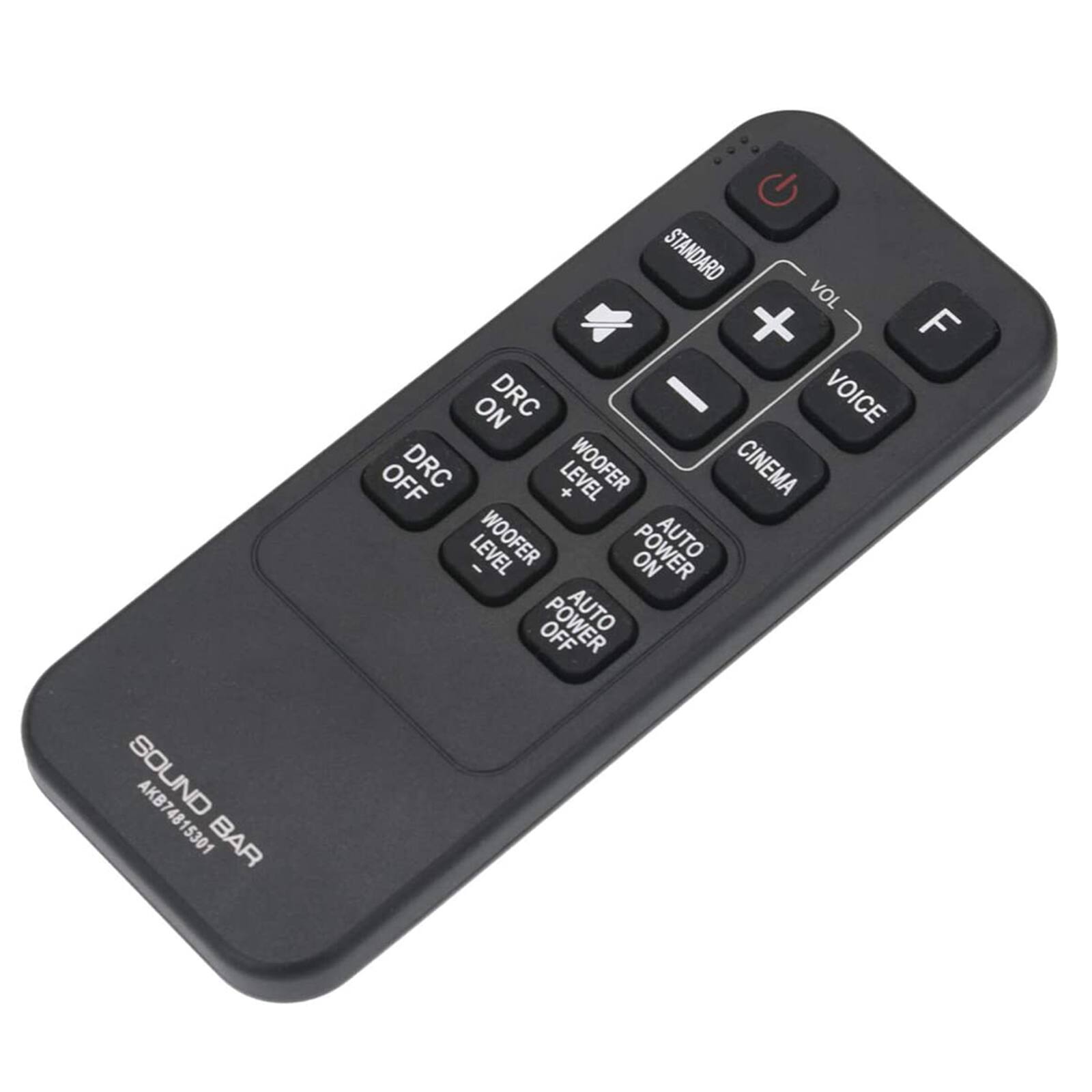 SOUND BAR  
AKB74815301  

STANDARD  
VOL +  
F  
VOICE  
CINEMA  
DRC ON  
DRC OFF  
WOOFER LEVEL +  
WOOFER LEVEL -  
AUTO POWER ON  
AUTO POWER OFF  
POWER ON  
POWER OFF