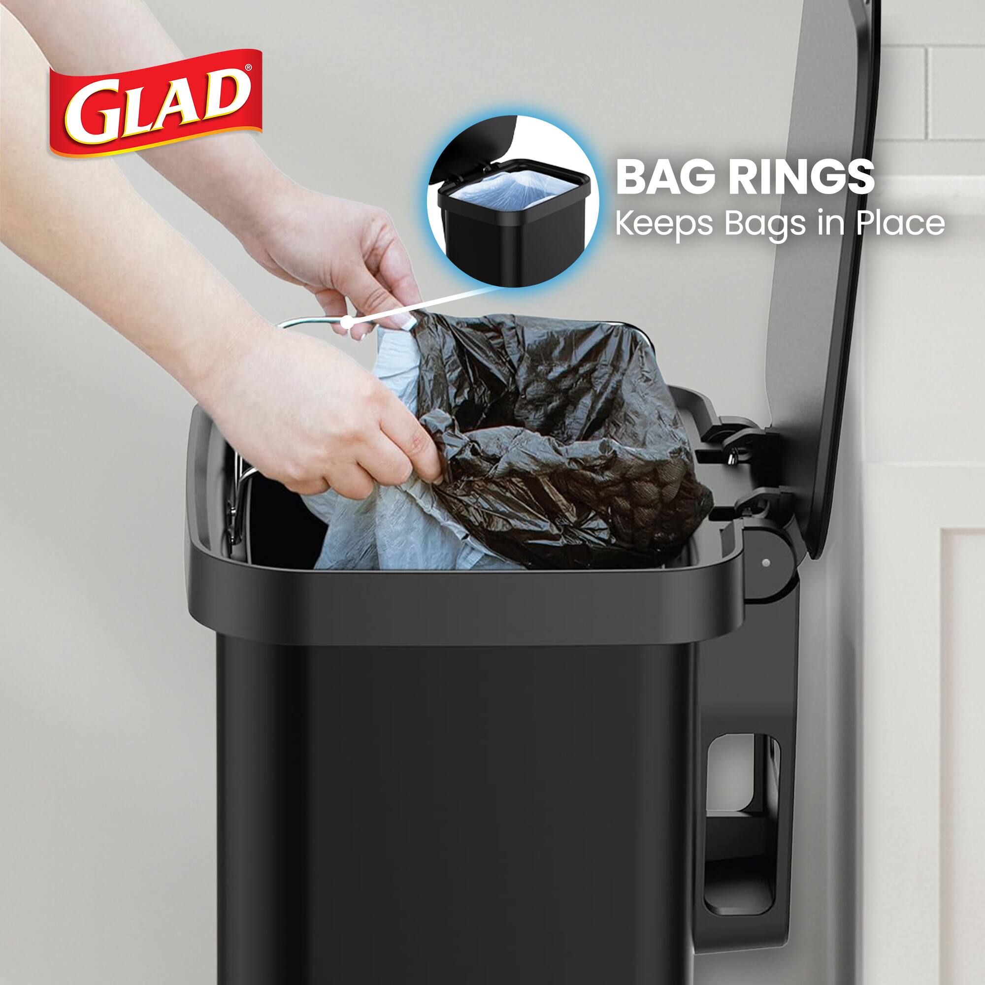 GLAD BAG RINGS  
Keeps Bags in Place