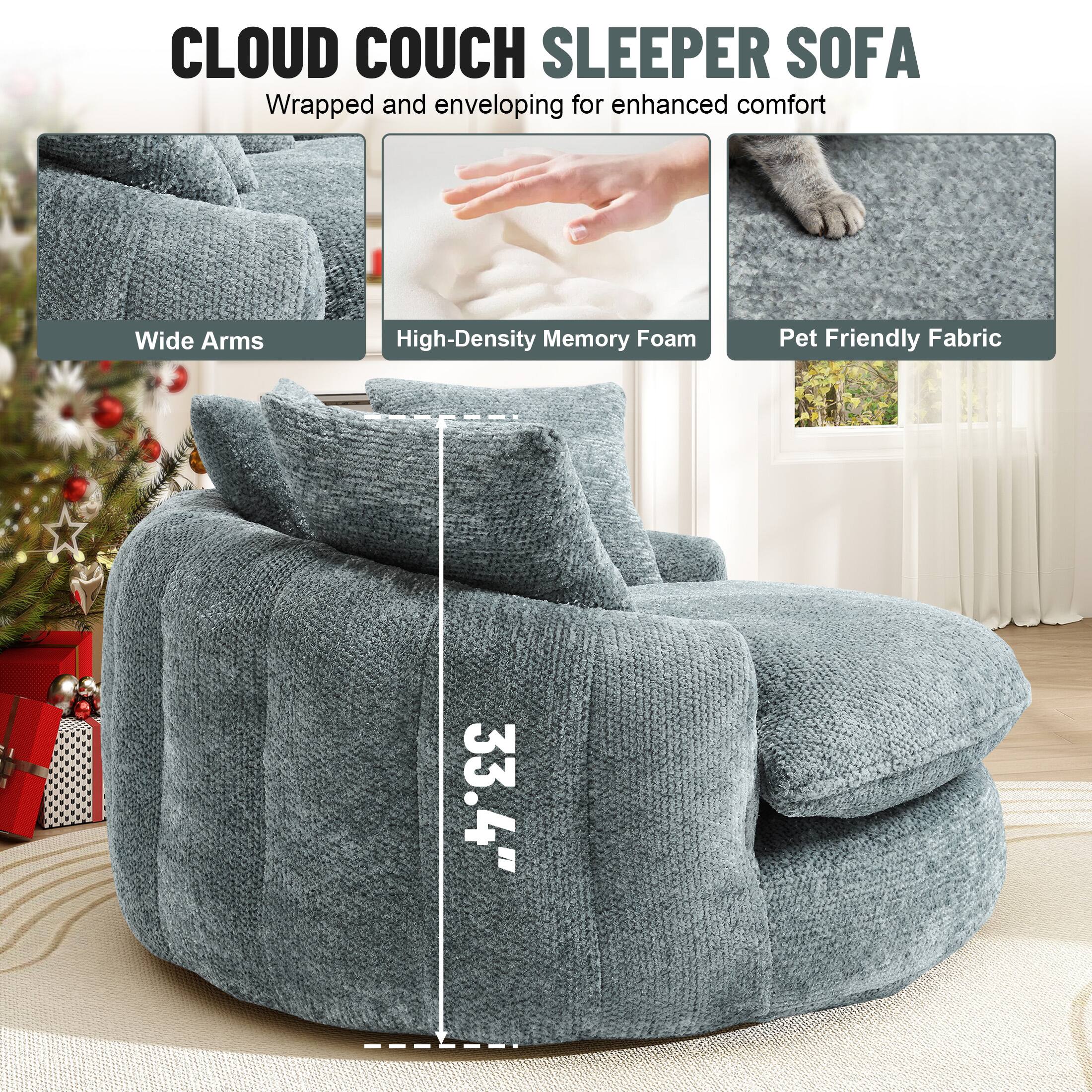 CLOUD COUCH SLEEPER SOFA  
Wrapped and enveloping for enhanced comfort  

Wide Arms  
High-Density Memory Foam  
Pet Friendly Fabric  

33.4"