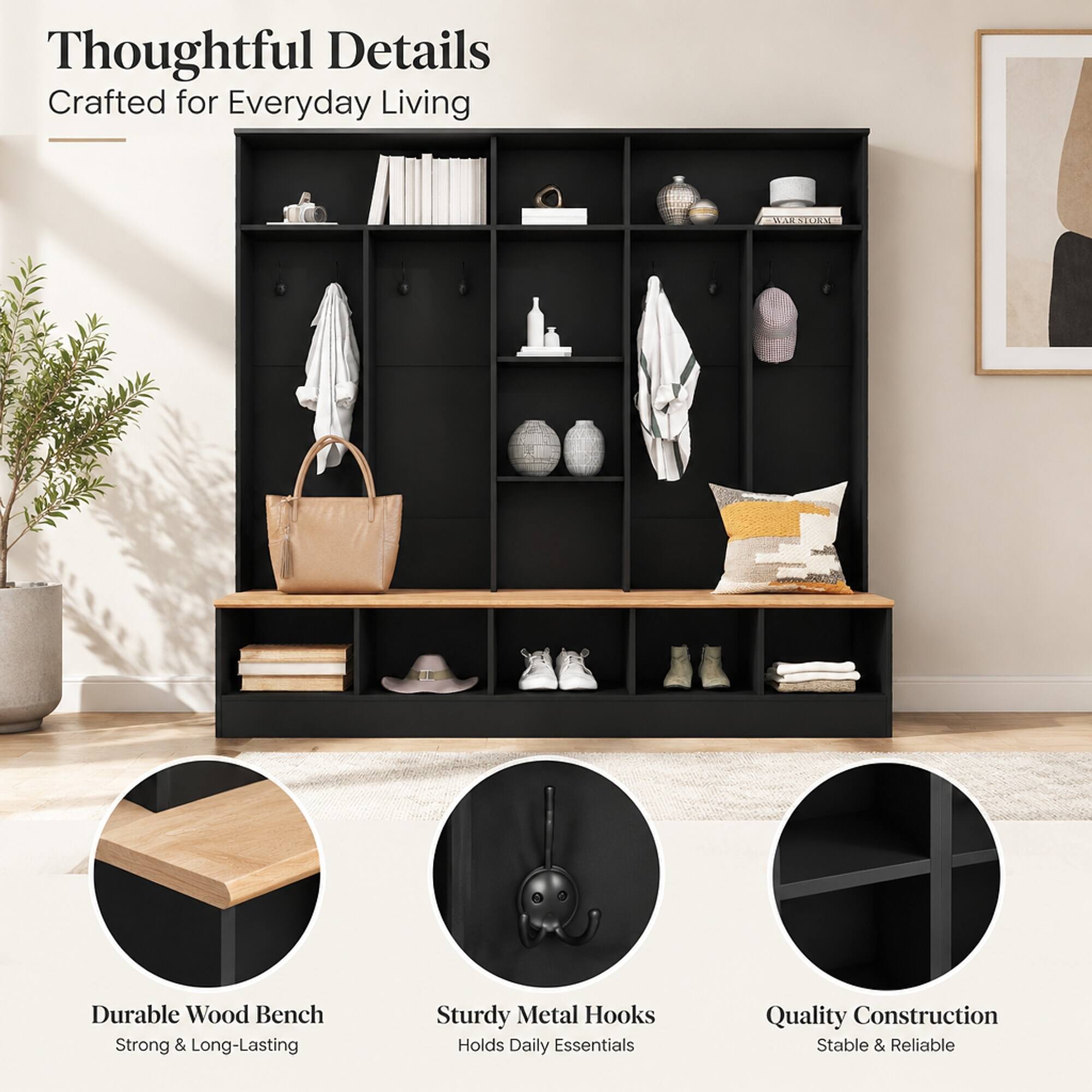 Thoughtful Details Crafted for Everyday Living

- Durable Wood Bench Strong & Long-Lasting
- Sturdy Metal Hooks Holds Daily Essentials
- Quality Construction Stable & Reliable