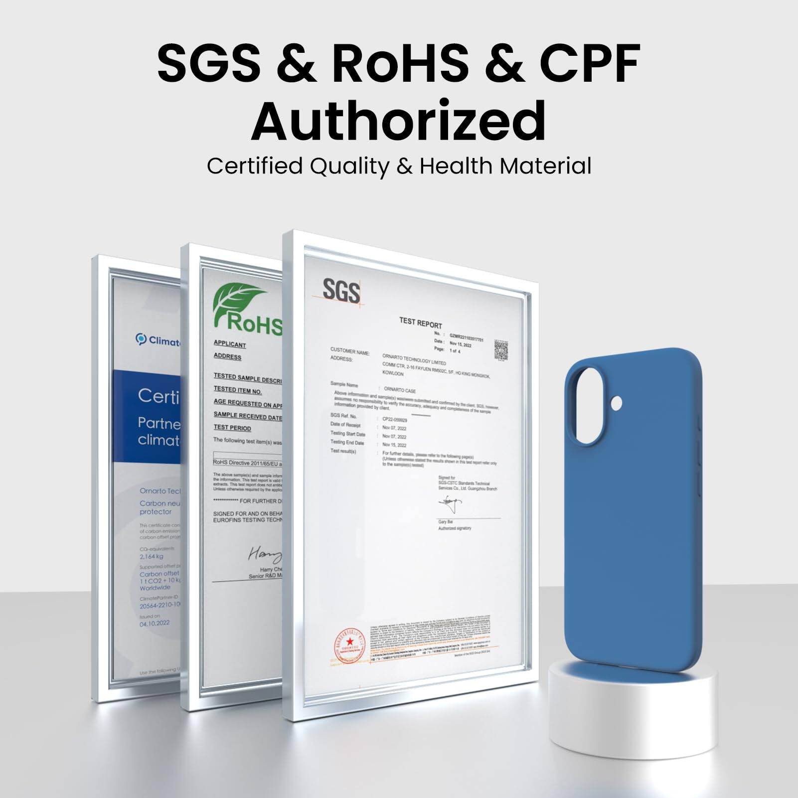 SGS & RoHS & CPF Authorized  
Certified Quality & Health Material  

Certified Partner  
climat  

SGS  
TEST REPORT  

APPLICANT  
ADDRESS  

TESTED SAMPLE DESCRIPTION  
The following test was carried out on the sample received on the date specified below.  

TEST PERIOD  

AGE REQUESTED ON API  

TESTED ITEM NO.  

SAMPLE RECEIVED DATE  

TEST PERIOD  

The following test was carried out on the sample received on the date specified below.  

TESTED ITEM NO.  

SAMPLE RECEIVED DATE  

TEST PERIOD  

The following test was carried out on the sample received on the date specified below.  

TESTED ITEM NO.  

SAMPLE RECEIVED DATE  

TEST PERIOD  

The following test was carried out on the sample received on the date specified below.  

TESTED ITEM NO.  

SAMPLE RECEIVED DATE  

TEST PERIOD  

The following test was carried out on the sample received on the date specified below.  

TESTED ITEM NO.  

SAMPLE RECEIVED DATE  

TEST PERIOD  

The following test was carried out on the sample received on the date specified below.  

TESTED ITEM NO.  

SAMPLE RECEIVED DATE  

TEST PERIOD  

The following test was carried out on the sample received on the date specified