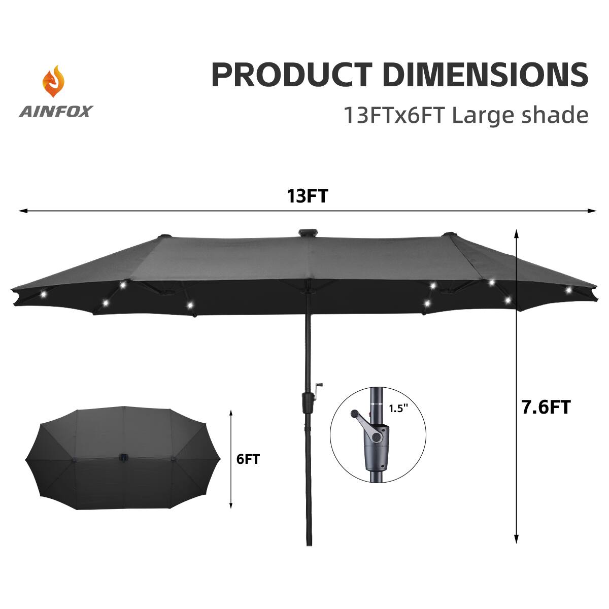 AINFOX PRODUCT DIMENSIONS  
13FTx6FT Large shade  
13FT  
7.6FT  
6FT  
1.5"