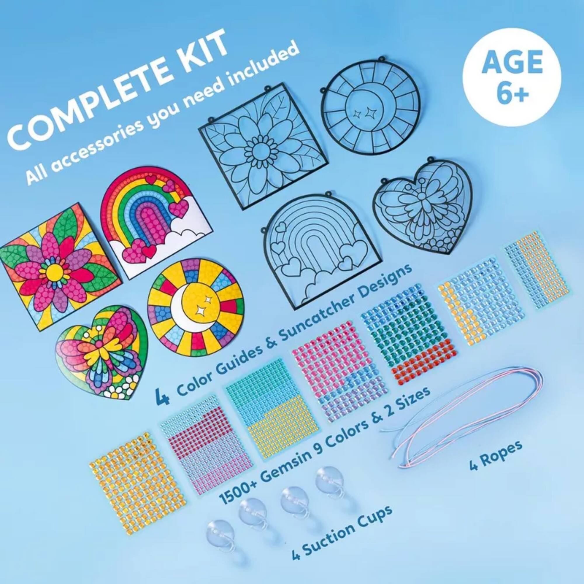 COMPLETE KIT  
All accessories you need included  
AGE 6+  
4 Color Guides & Suncatcher Designs  
1500+ Gems in 9 Colors & 2 Sizes  
4 Suction Cups  
4 Ropes