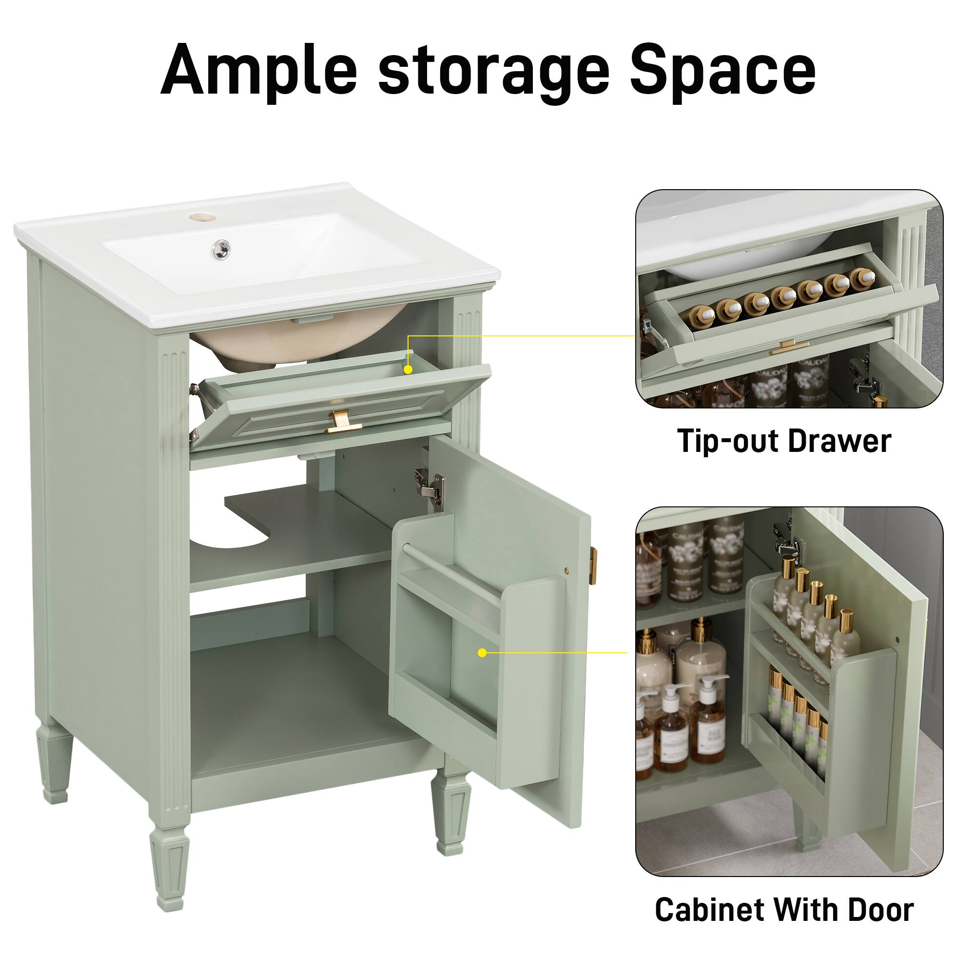 Ample storage Space

Tip-out Drawer

Cabinet With Door