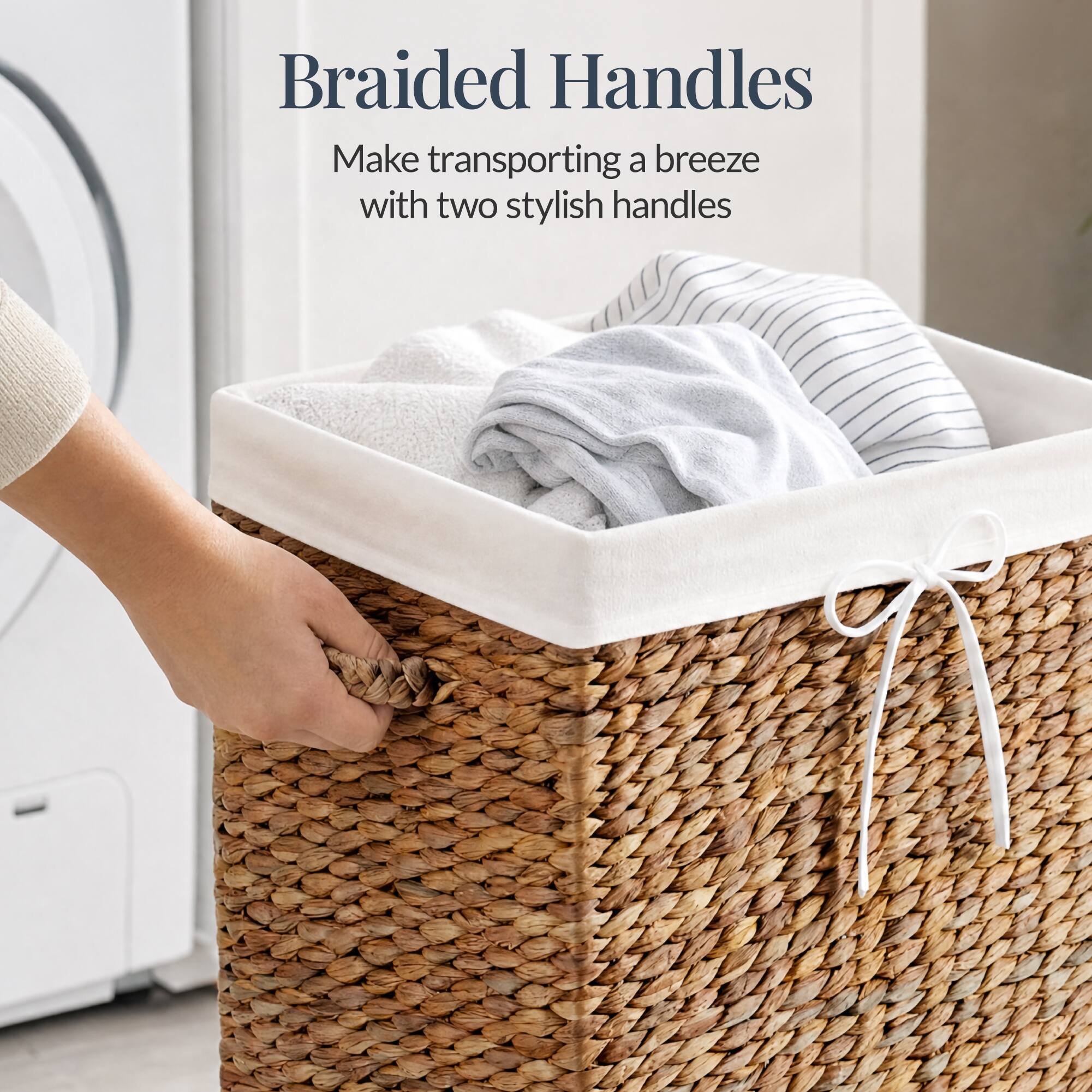 Braided Handles  
Make transporting a breeze with two stylish handles