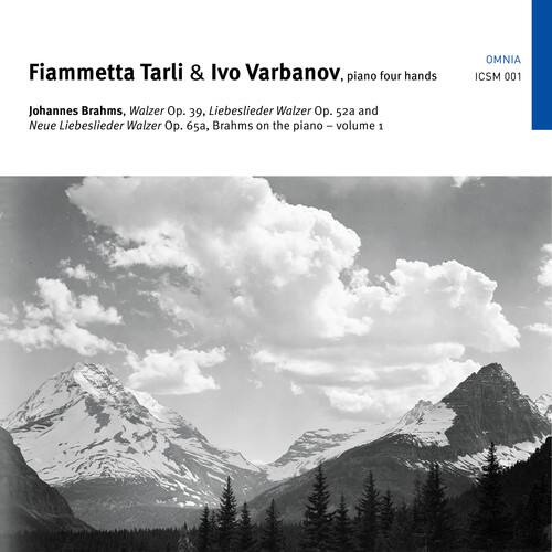 Fiammetta Tarli & Ivo Varbanov, piano four hands  
OMNIA ICSM 001  
Johannes Brahms, Walzer Op. 39, Liebeslieder Walzer Op. 52a and Neue Liebeslieder Walzer Op. 65a, Brahms on the piano - volume 1