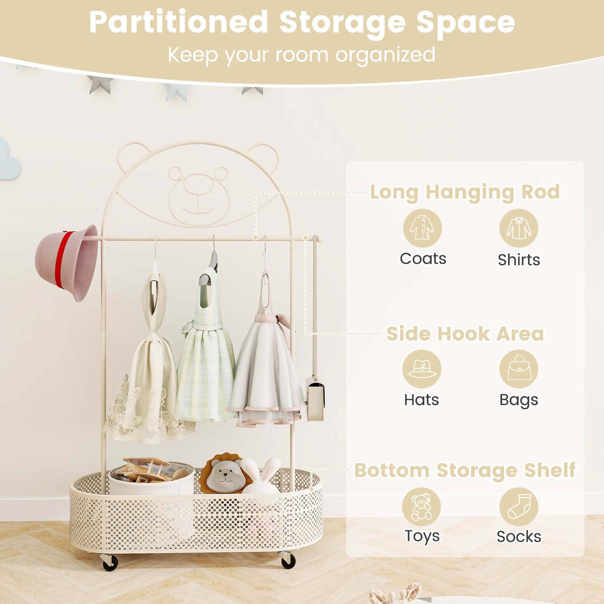 Partitioned Storage Space
Keep your room organized

Long Hanging Rod
Coats
Shirts

Side Hook Area
Hats
Bags

Bottom Storage Shelf
Toys
Socks