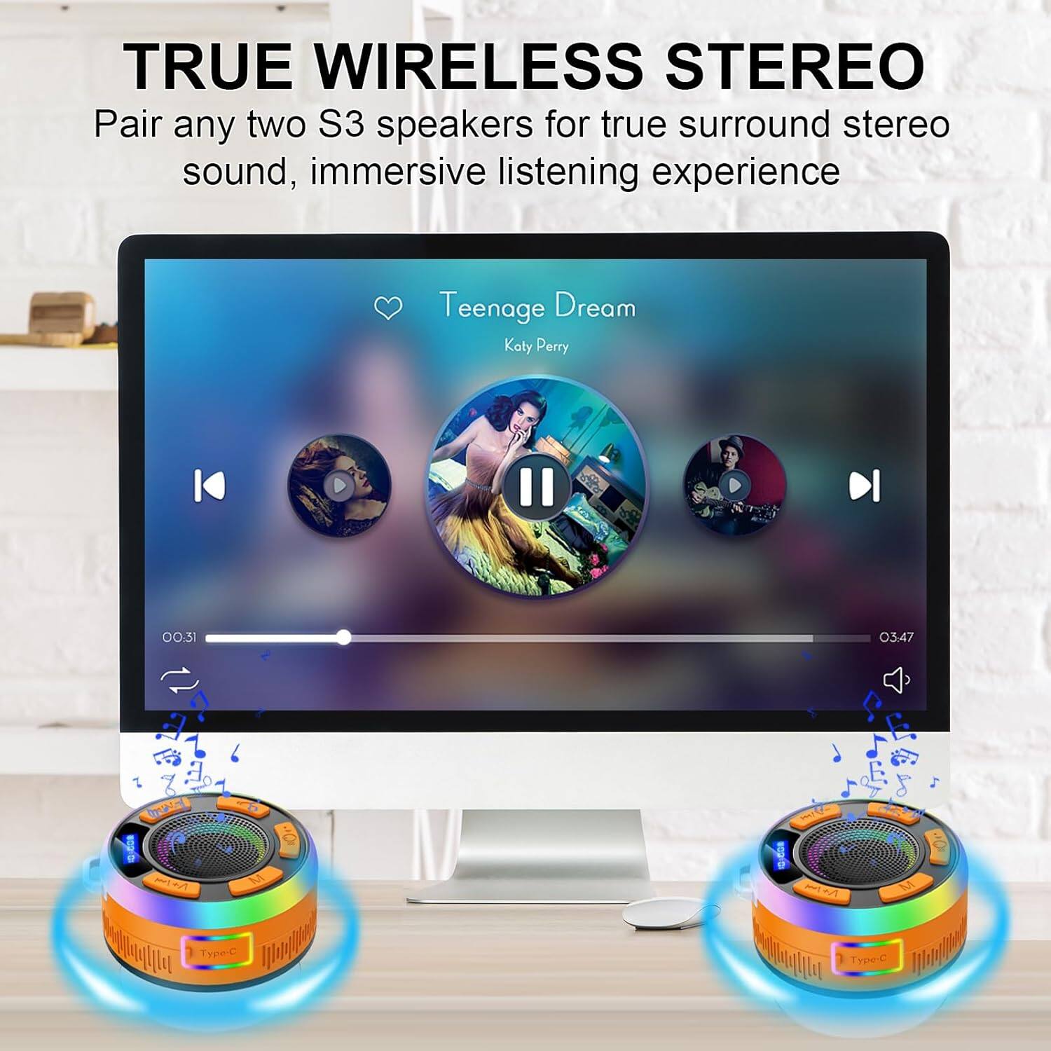 TRUE WIRELESS STEREO  
Pair any two S3 speakers for true surround stereo sound, immersive listening experience  

Teenage Dream  
Katy Perry  

00:31 / 03:47  

Type-C
