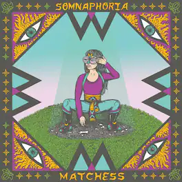 Matchess - Somnaphoria - VINYL LP