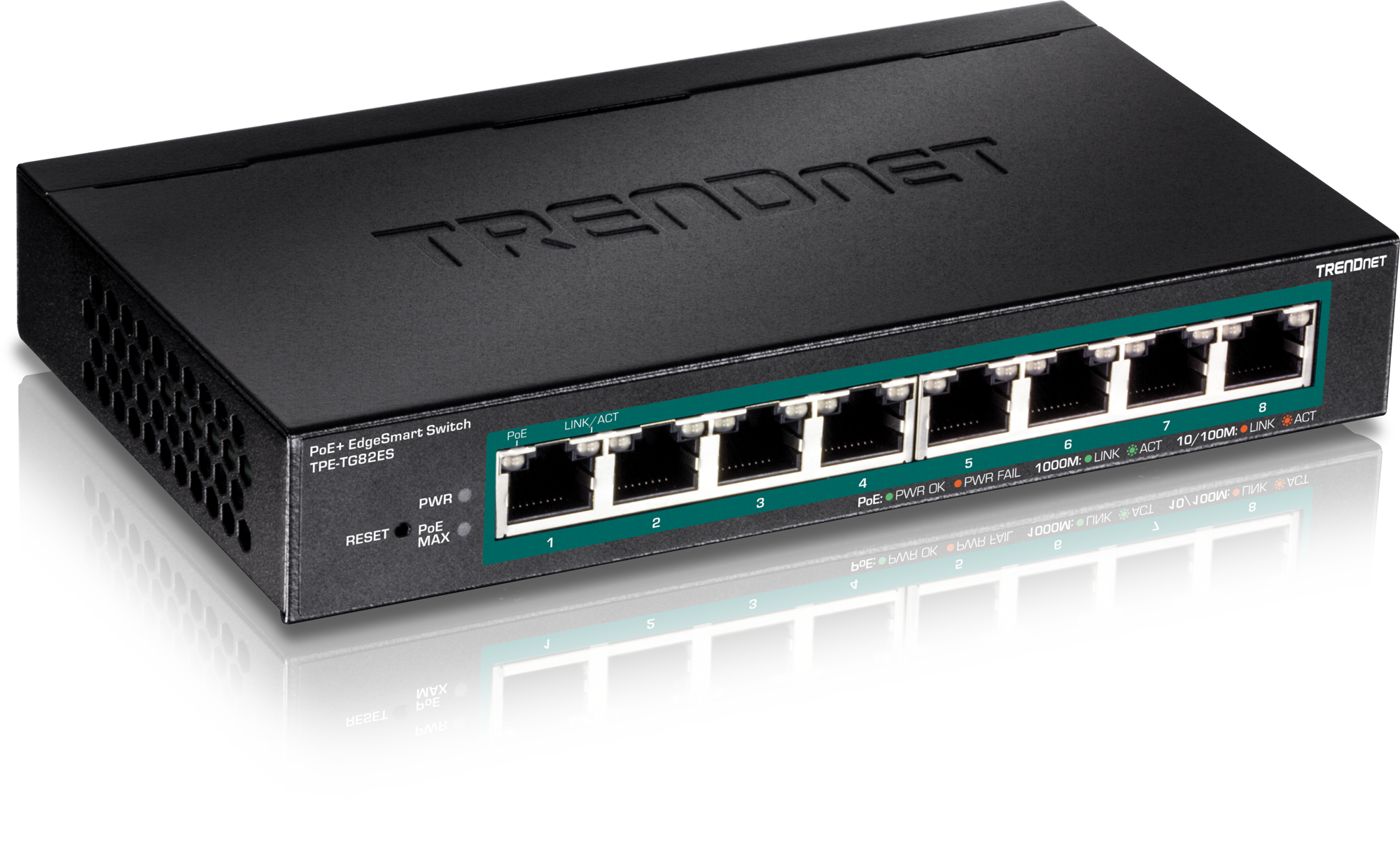 TRENDNET  
PoE+ EdgeSmart Switch  
TPE-TG82ES  

PWR  
RESET  
PoE MAX  

1  
2  
3  
4  
5  
6  
7  
8  

PoE LINK/ACT  
10/100M: LINK  
1000M: LINK  
PWR FAIL  

PoE LINK/ACT  
10/100M: LINK  
1000M: LINK  
PWR FAIL