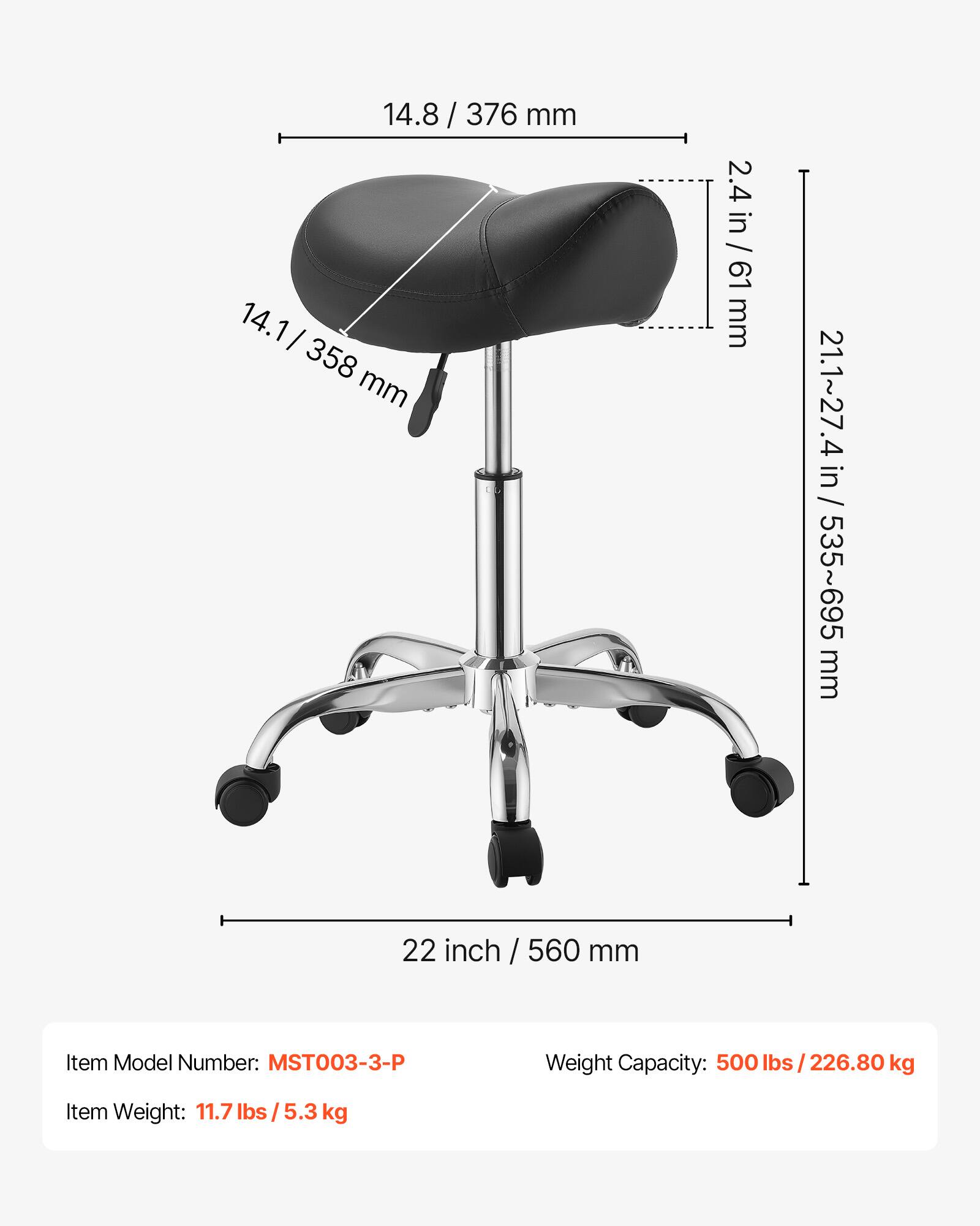 14.8 / 376 mm  
14.1 / 358 mm  
2.4 in / 61 mm  
21.1~27.4 in / 535~695 mm  
22 inch / 560 mm  

Item Model Number: MST003-3-P  
Weight Capacity: 500 lbs / 226.80 kg  
Item Weight: 11.7 lbs / 5.3 kg