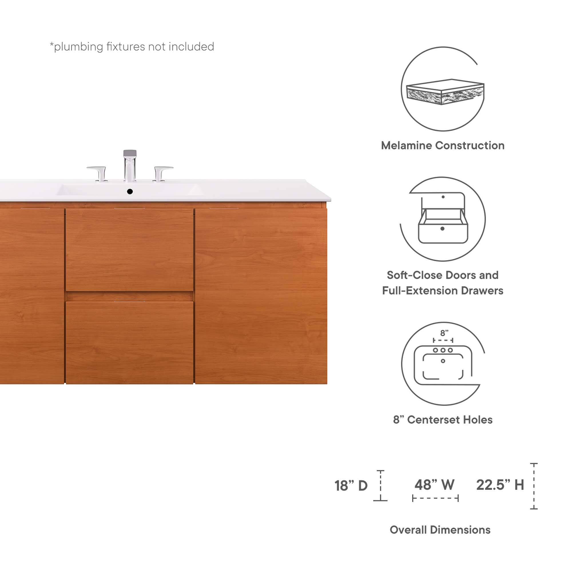 *plumbing fixtures not included

Melamine Construction

Soft-Close Doors and Full-Extension Drawers

8" Centerset Holes

18" D x 48" W x 22.5" H Overall Dimensions