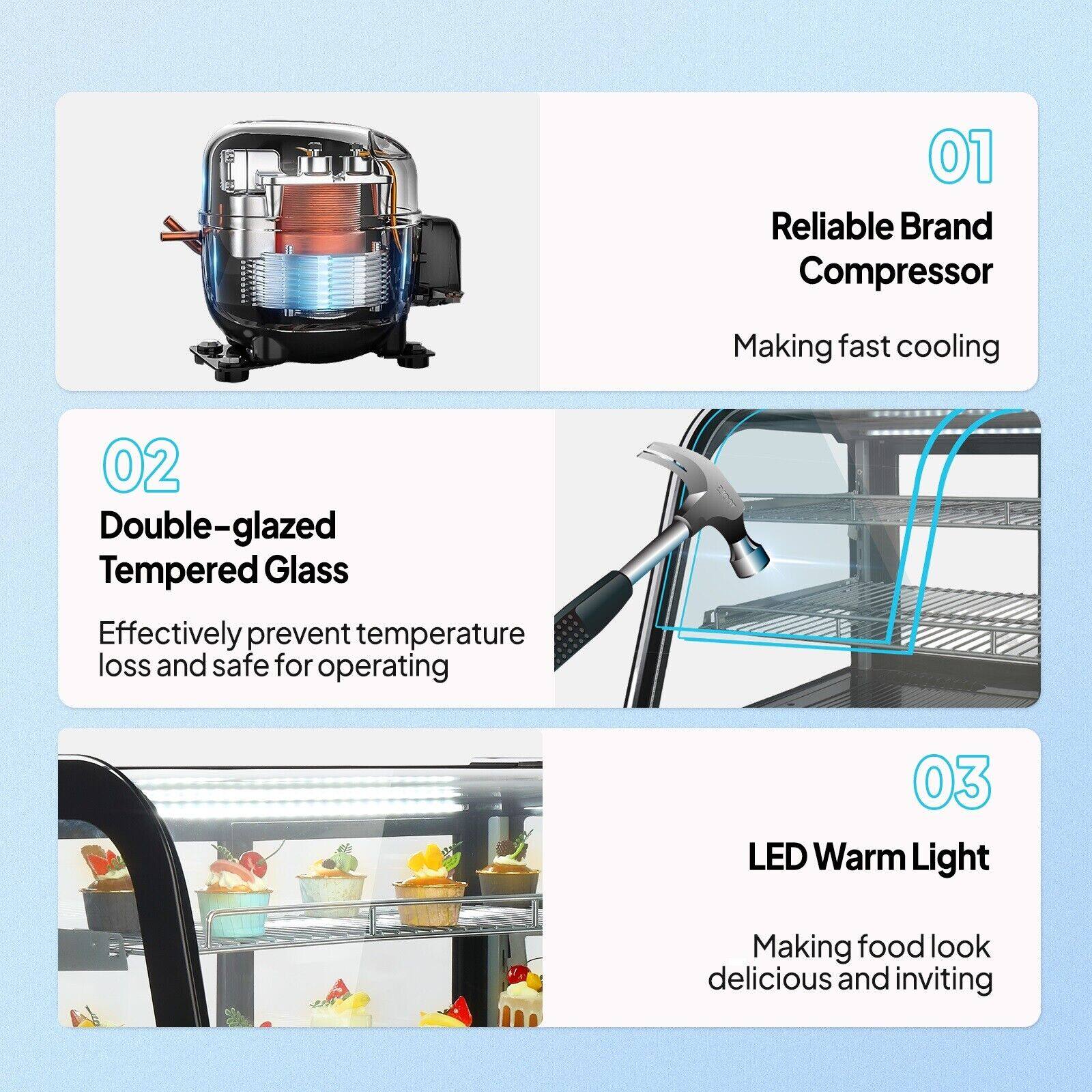 01 Reliable Brand Compressor  
Making fast cooling  

02 Double-glazed Tempered Glass  
Effectively prevent temperature loss and safe for operating  

03 LED Warm Light  
Making food look delicious and inviting