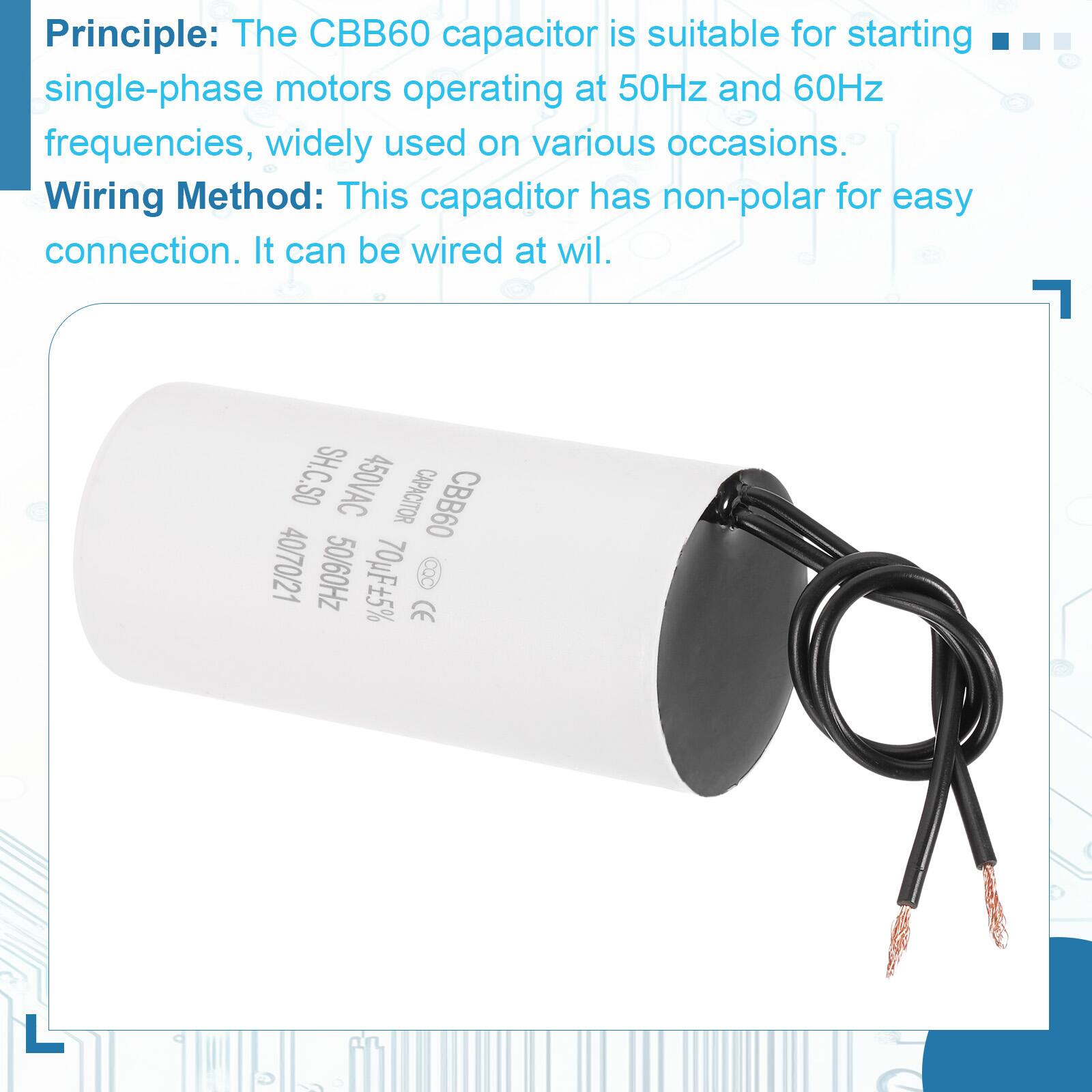 Principle: The CBB60 capacitor is suitable for starting single-phase motors operating at 50Hz and 60Hz frequencies, widely used on various occasions.

Wiring Method: This capacitor has non-polar for easy connection. It can be wired at will.

SH.C.SO 450VAC CAPACITOR CBB60 40/70/21 50/60Hz 70pF±5% COC CE