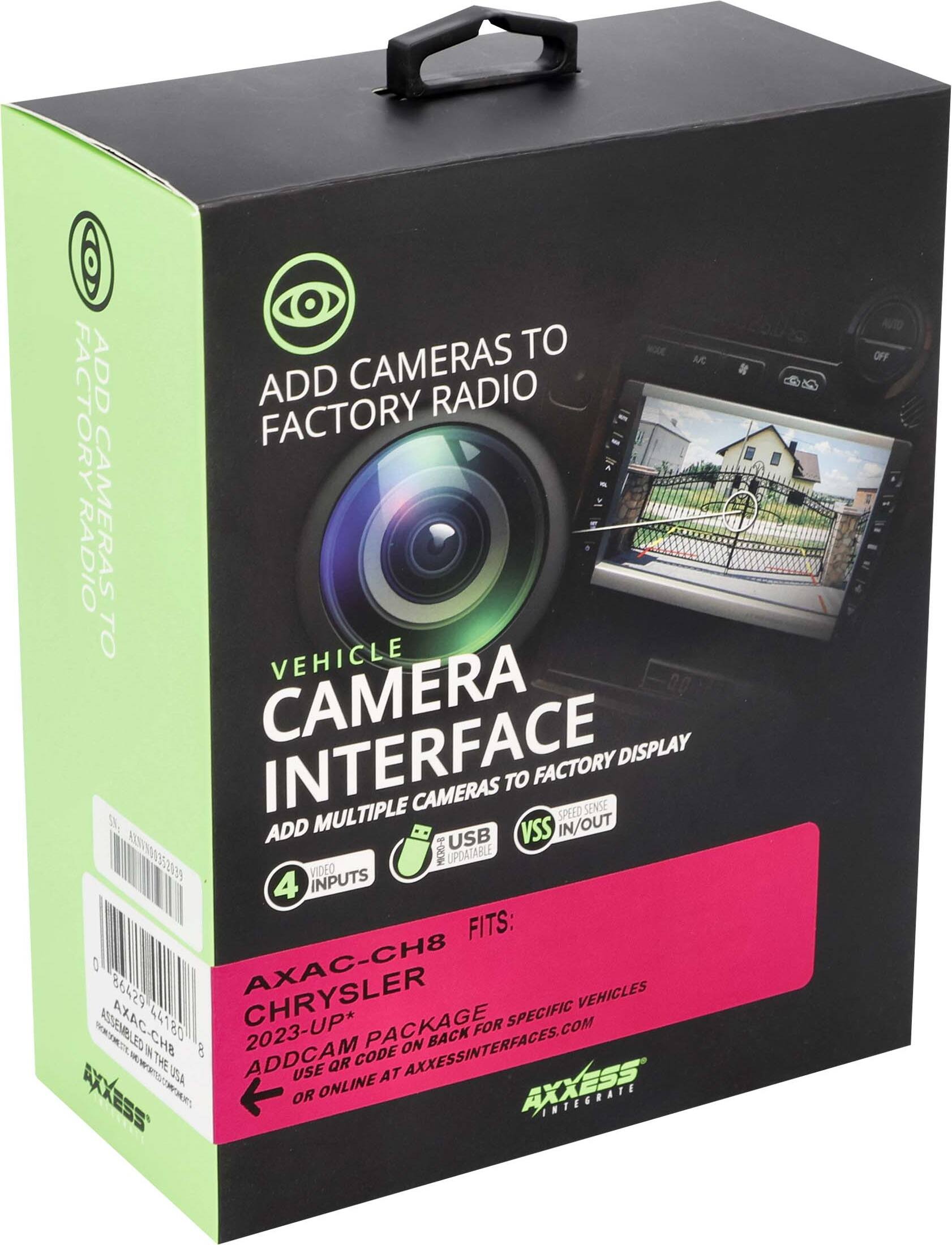 CAMERAS TO VEHICLE FACTORY ADD RADIO FACTORY CAMERAS i - RADIO TO VEHICLE CAMERA 0.0 INTERFACE DISPLAY TO FACTORY CAMERAS SENSE MULTIPLE SPEED S8 ADD VSS IN/OUT USB ANVN0332089 MKRO-B UPDATABLE VIDEO 4 INPUTS FITS: O 86429 AXAC-CH8 CHRYSLER VEHICLES 44180 PACKAGE FOR SPECIFIC COM  DIA MBCCH THE 8 ADDCAM 2023-UP* CODE ON AXXESSINTERFACES.CO BACK USE QR UA AT AXXESS AXESS OR ONLINE INTEGRATE OFF AXAC-CH8 CHRYSLER VEHICLES 44180 PACKAGE FOR SPECIFIC COM  DIA MBCCH THE 8 ADDCAM 2023-UP* CODE ON AXXESSINTERFACES.CO BACK USE QR UA AT AXXESS AXESS OR ONLINE INTEGRATE OFF