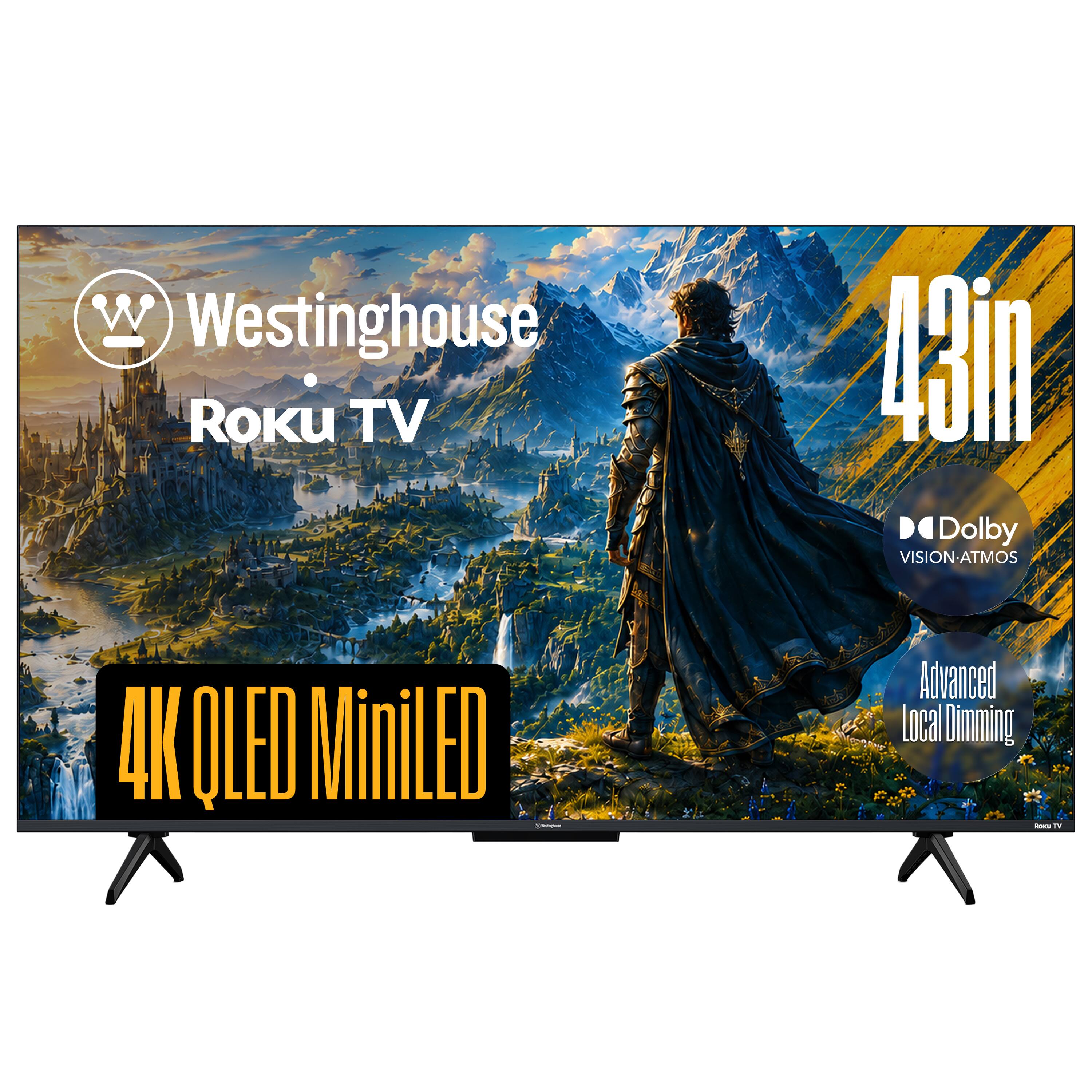 Westinghouse Roku TV  
LEGION Dolby VISION-ATMOS  
4K QLED MiniLED  
Advanced Local Dimming