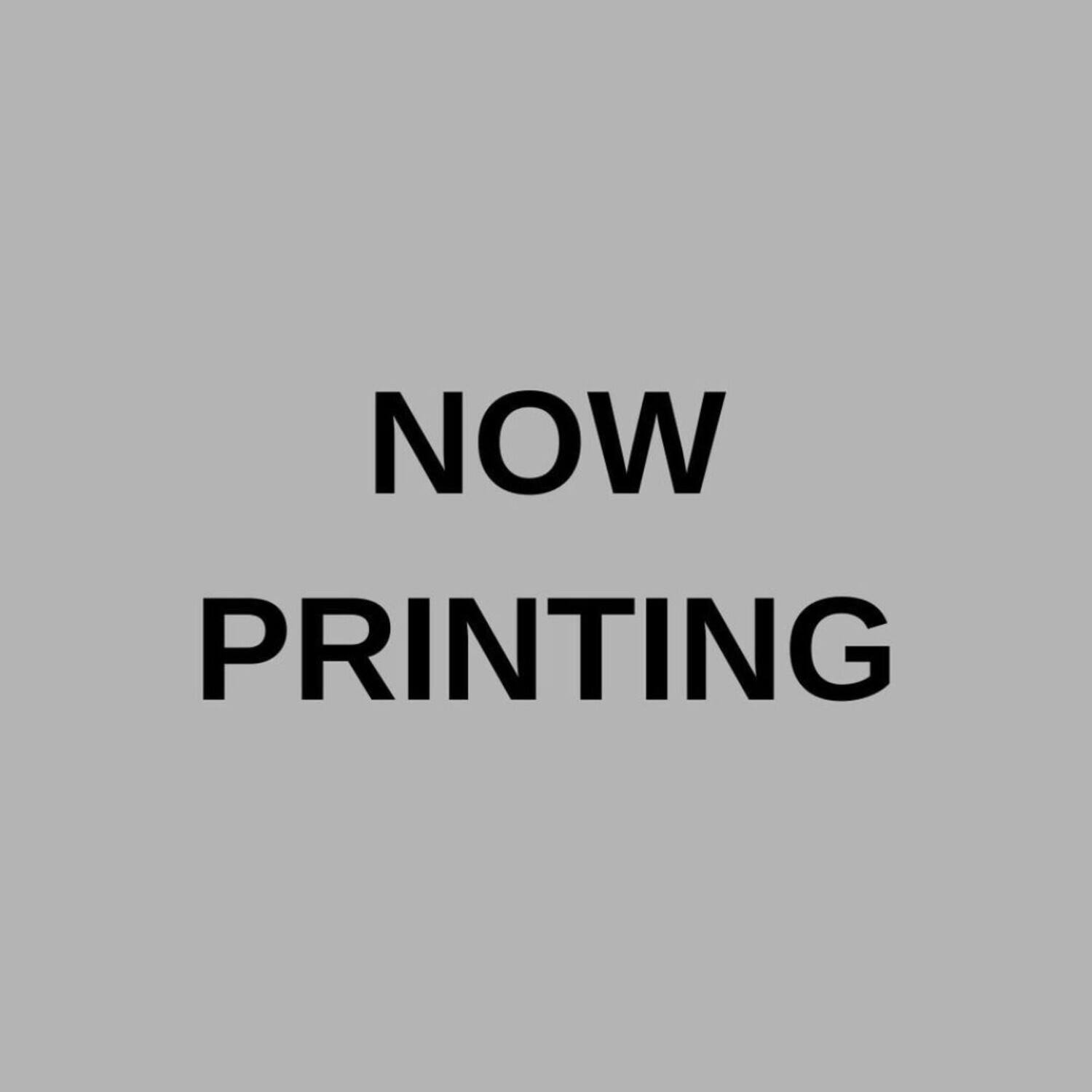 NOW PRINTING