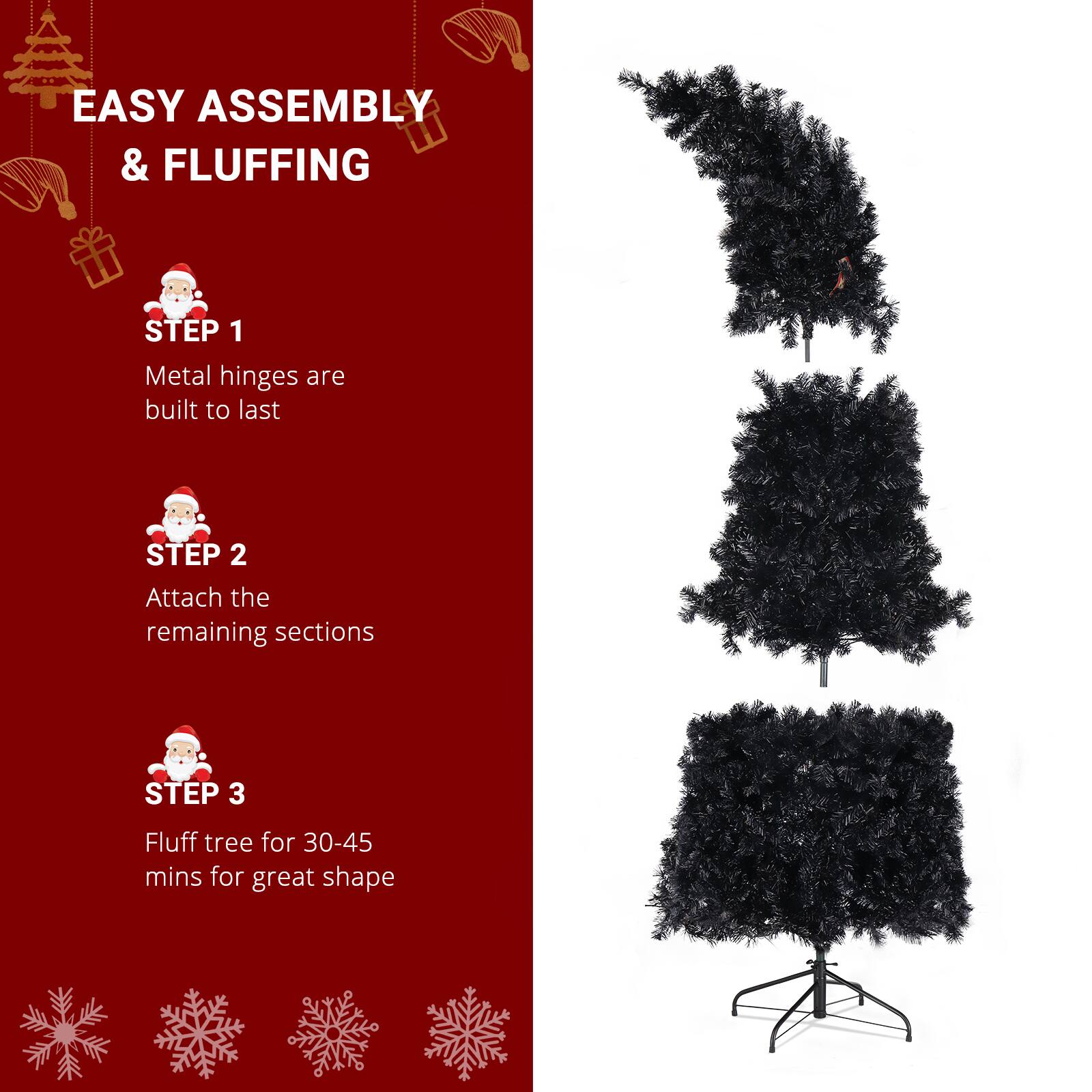 EASY ASSEMBLY & FLUFFING

STEP 1  
Metal hinges are built to last

STEP 2  
Attach the remaining sections

STEP 3  
Fluff tree for 30-45 mins for great shape
