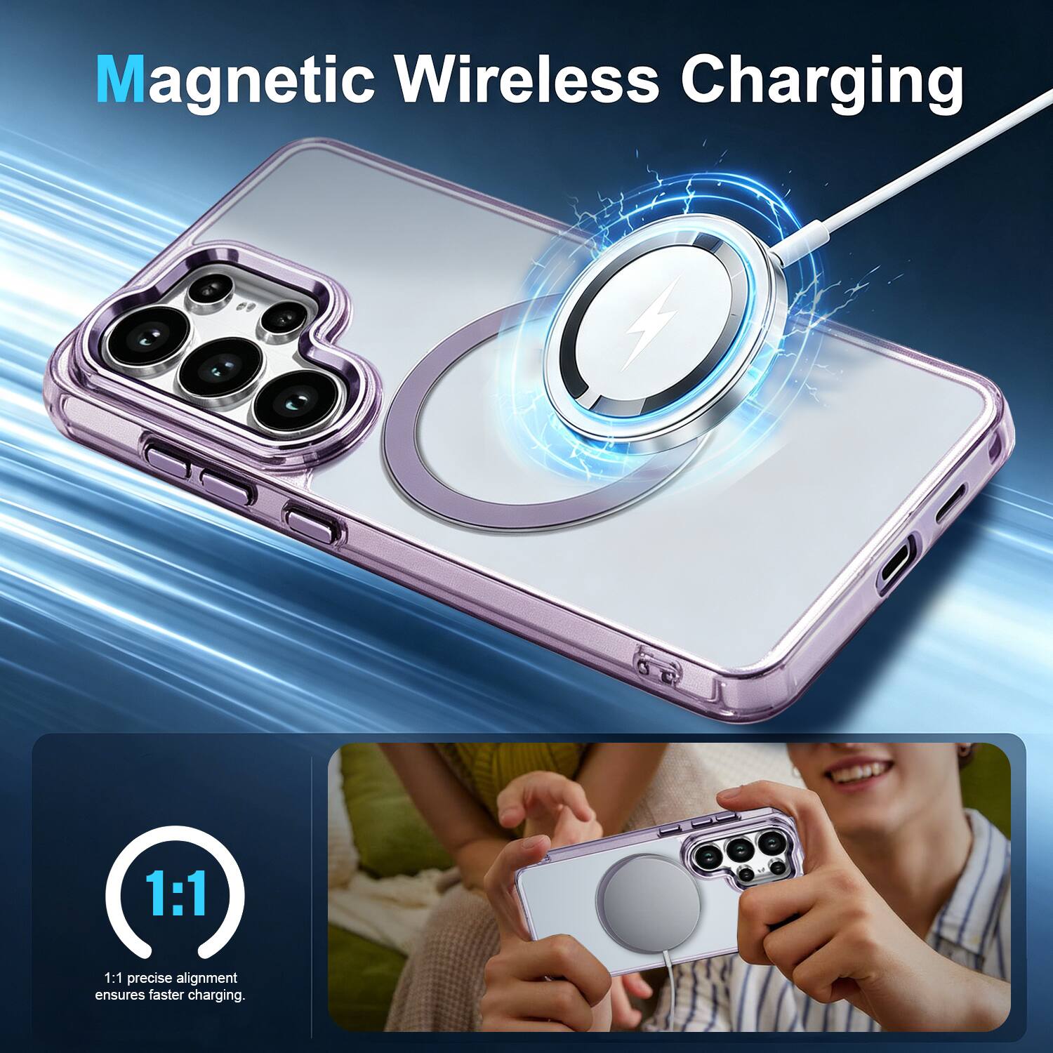 Magnetic Wireless Charging

1:1 precise alignment ensures faster charging.
