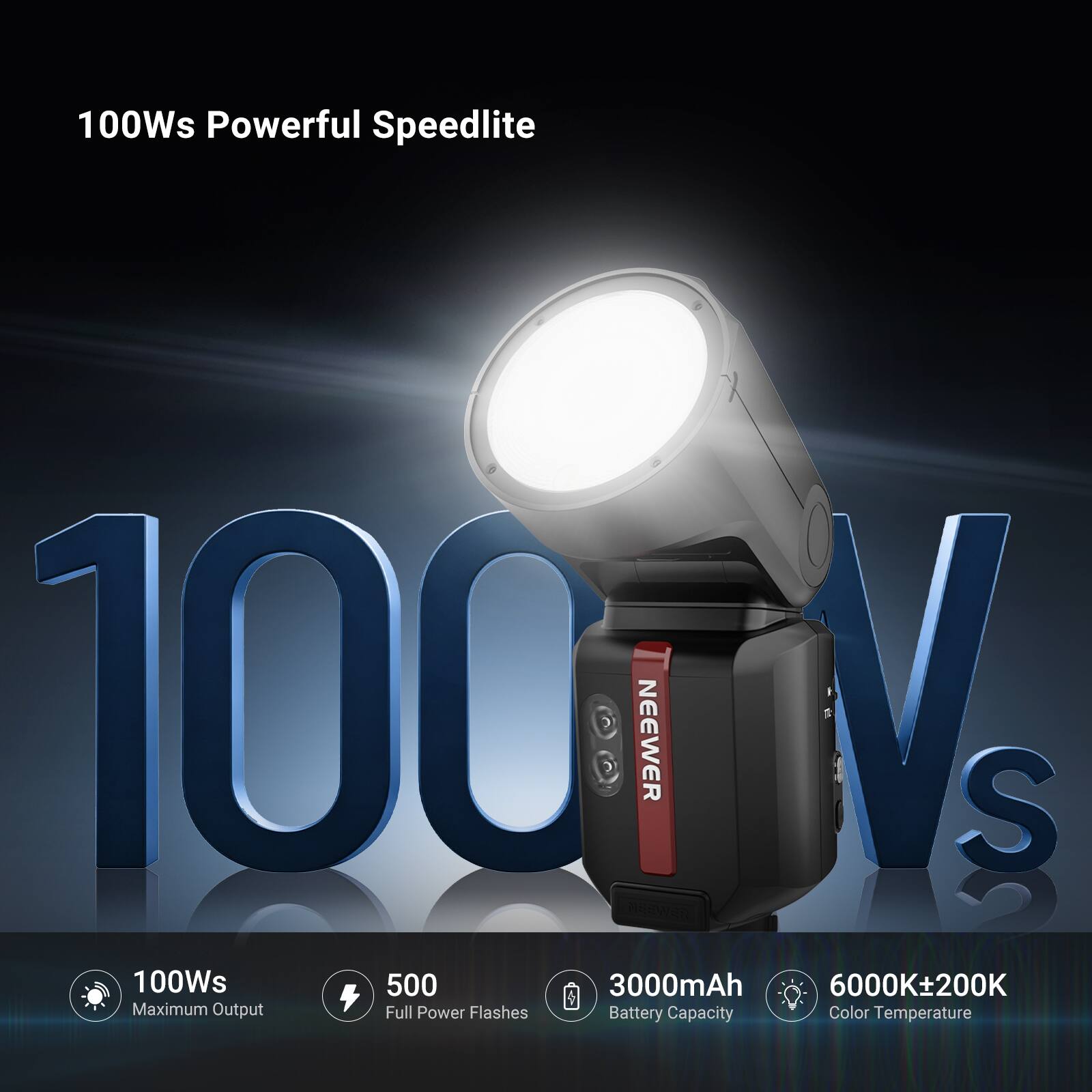 100Ws Powerful Speedlite

NEEWER 100Ws

500 Full Power Flashes

3000mAh Battery Capacity

6000K±200K Color Temperature