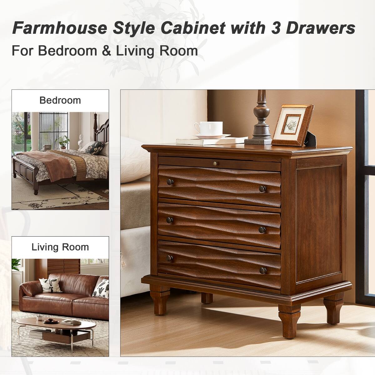 Farmhouse Style Cabinet with 3 Drawers  
For Bedroom & Living Room  

Bedroom  
Living Room