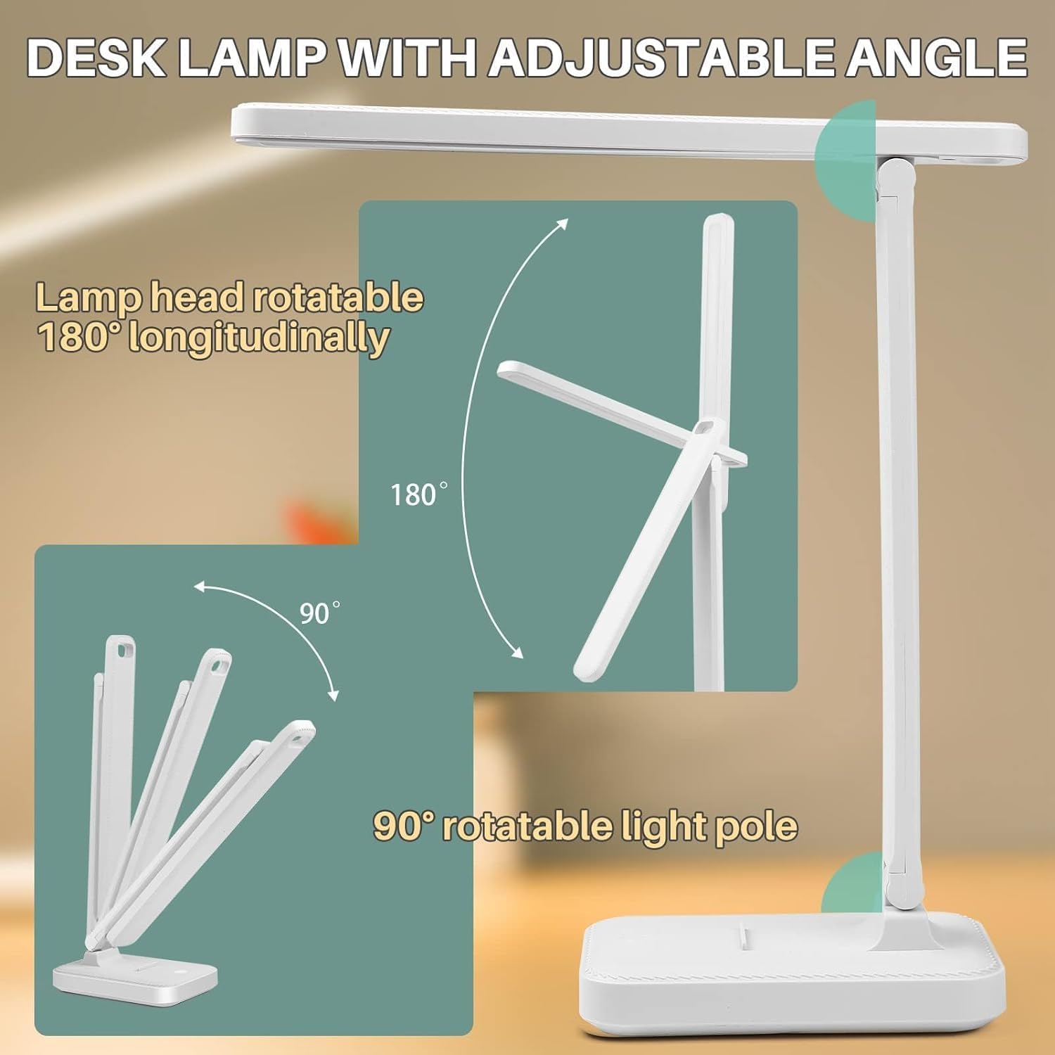DESK LAMP WITH ADJUSTABLE ANGLE

Lamp head rotatable 180° longitudinally

90° rotatable light pole