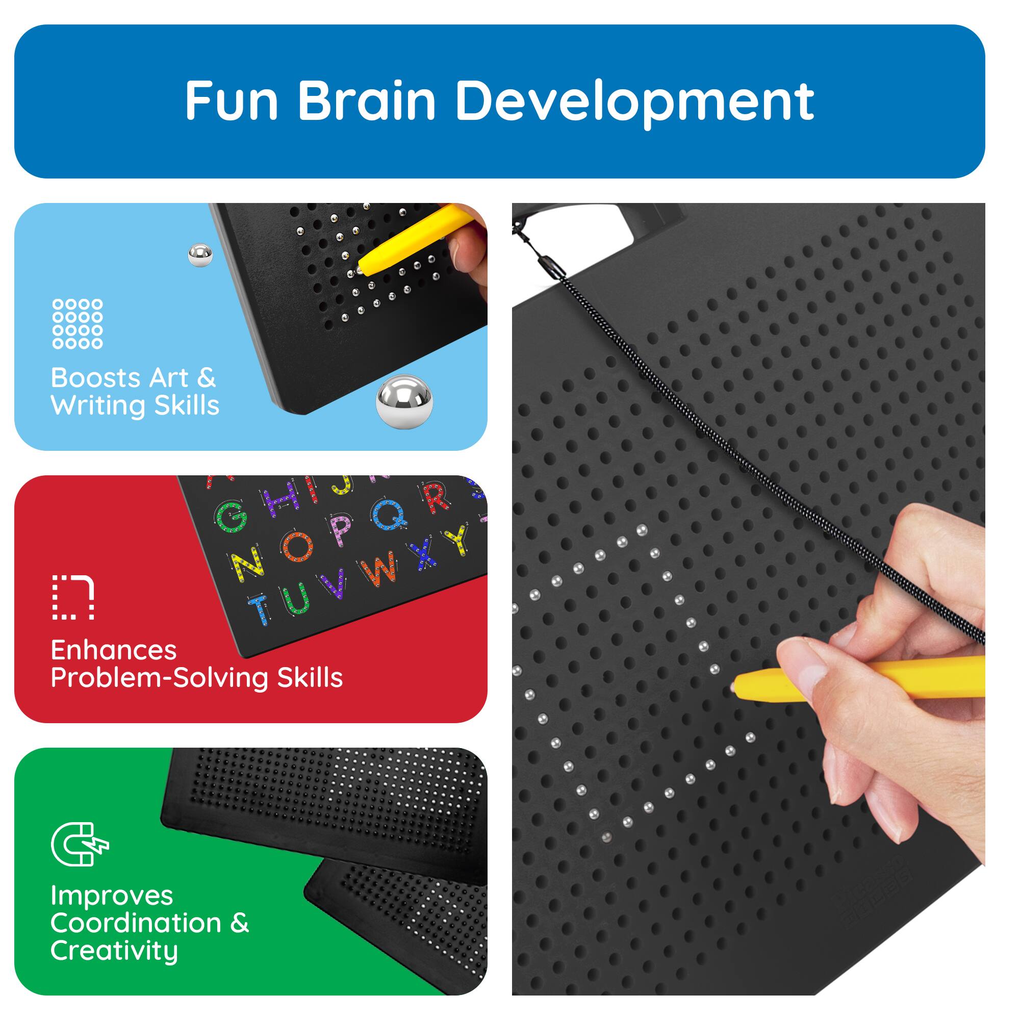 Fun Brain Development

- Boosts Art & Writing Skills
- Enhances Problem-Solving Skills
- Improves Coordination & Creativity