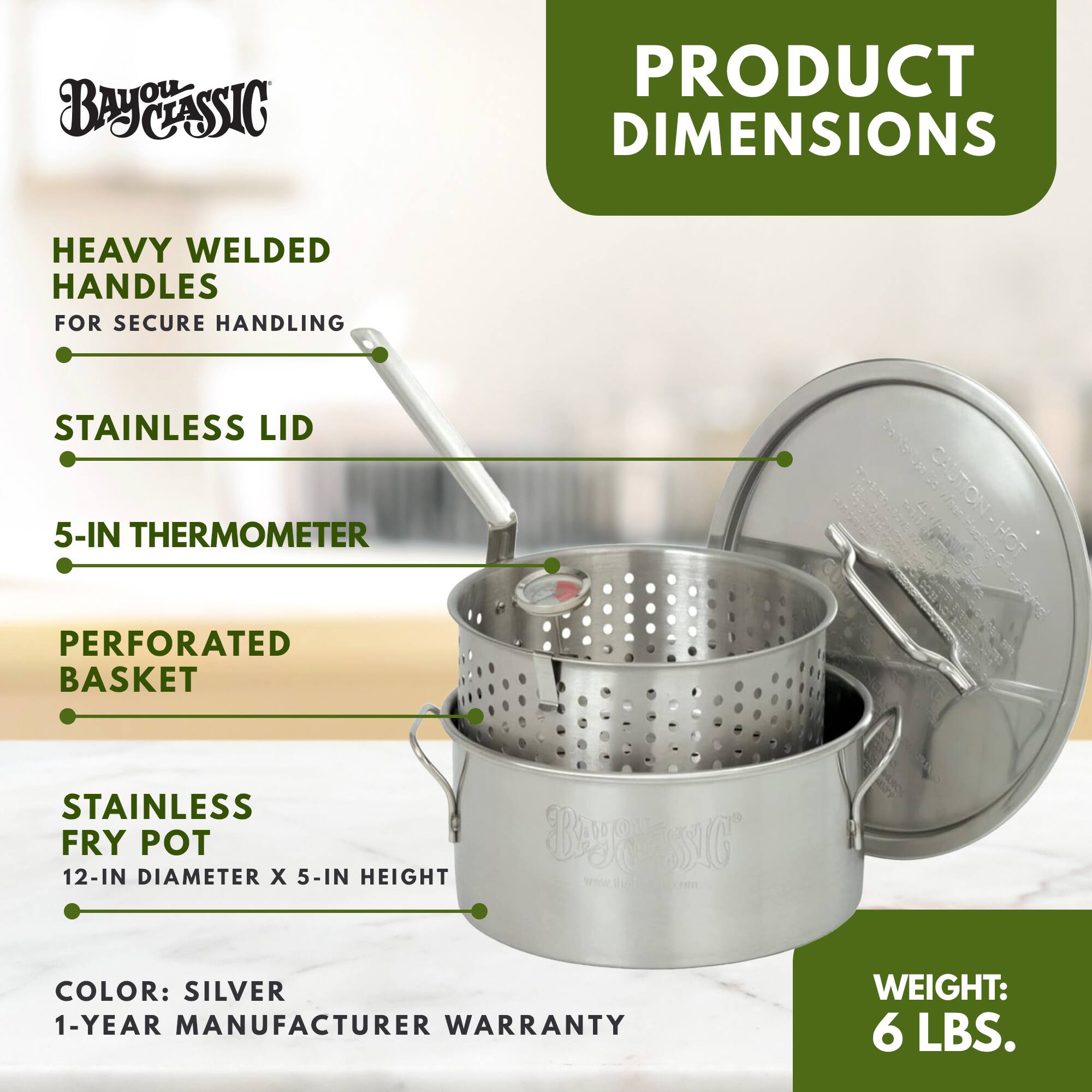 **PRODUCT DIMENSIONS**

- HEAVY WELDED HANDLES FOR SECURE HANDLING
- STAINLESS LID
- 5-IN THERMOMETER
- PERFORATED BASKET
- STAINLESS FRY POT: 12-IN DIAMETER X 5-IN HEIGHT
- COLOR: SILVER
- 1-YEAR MANUFACTURER WARRANTY
- WEIGHT: 6 LBS.