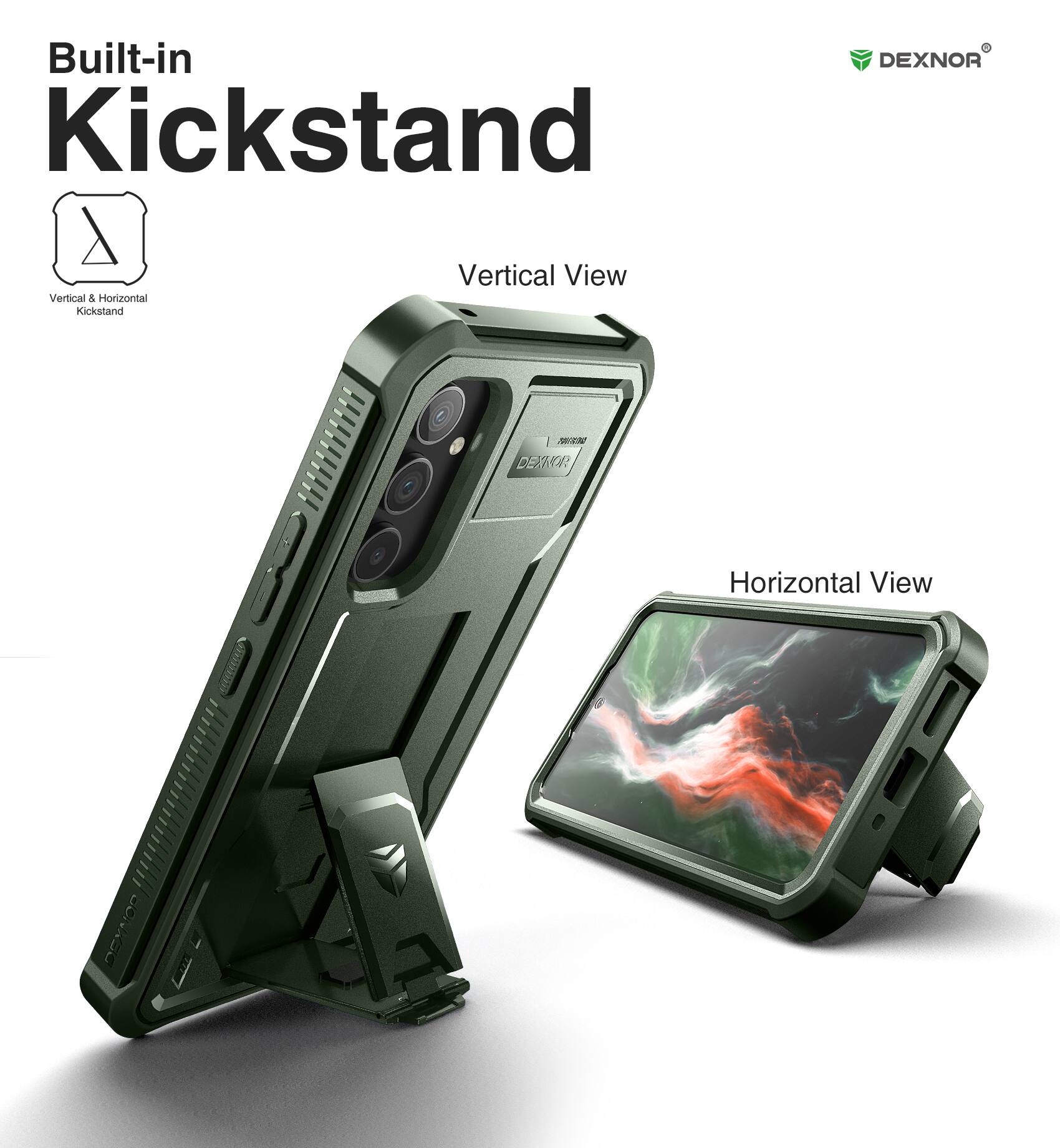 Built-in Kickstand

Vertical View

Horizontal View

Vertical & Horizontal Kickstand

DEXNOR