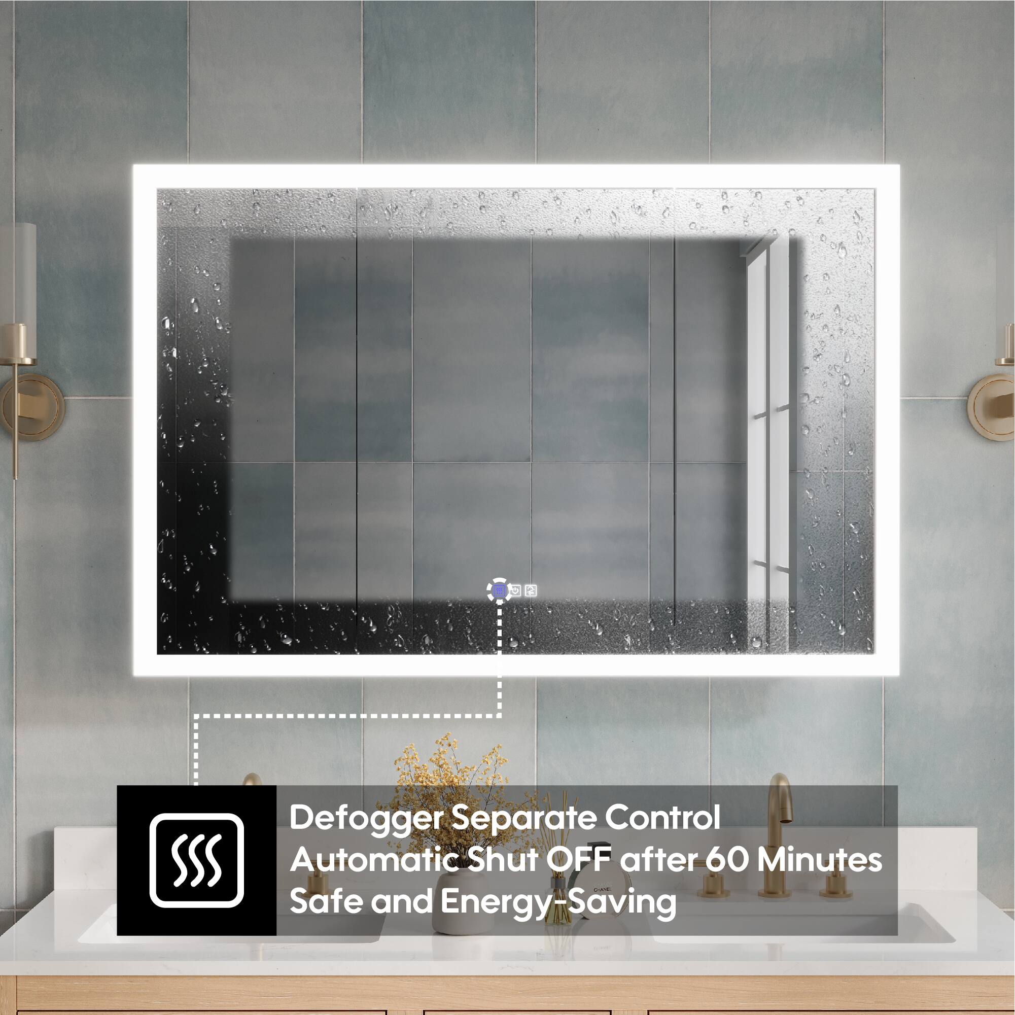 Defogger Separate Control  
Automatic Shut OFF after 60 Minutes  
Safe and Energy-Saving