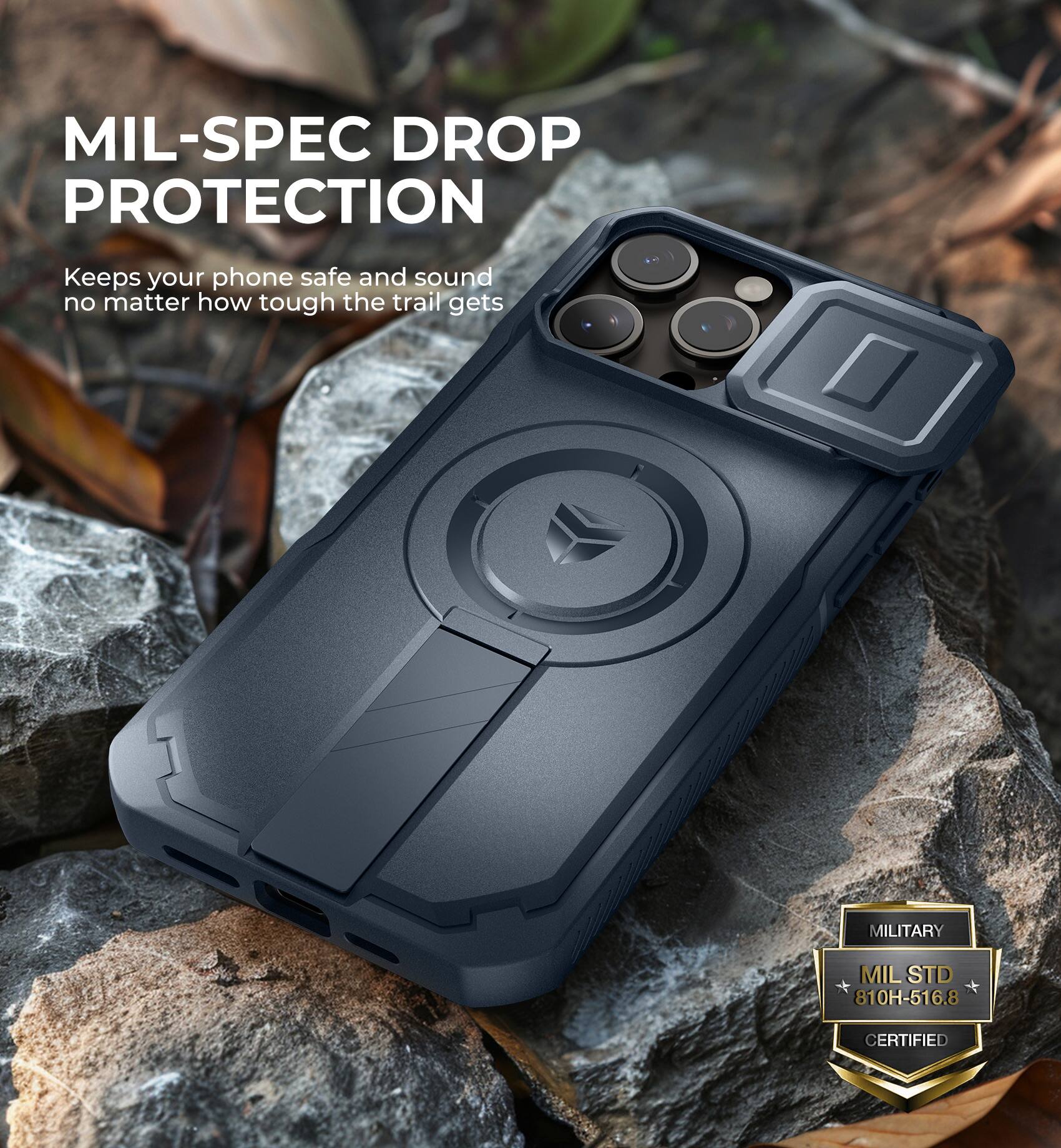 MIL-SPEC DROP PROTECTION  
Keeps your phone safe and sound no matter how tough the trail gets  

MILITARY  
MIL STD 810H-516.8 CERTIFIED