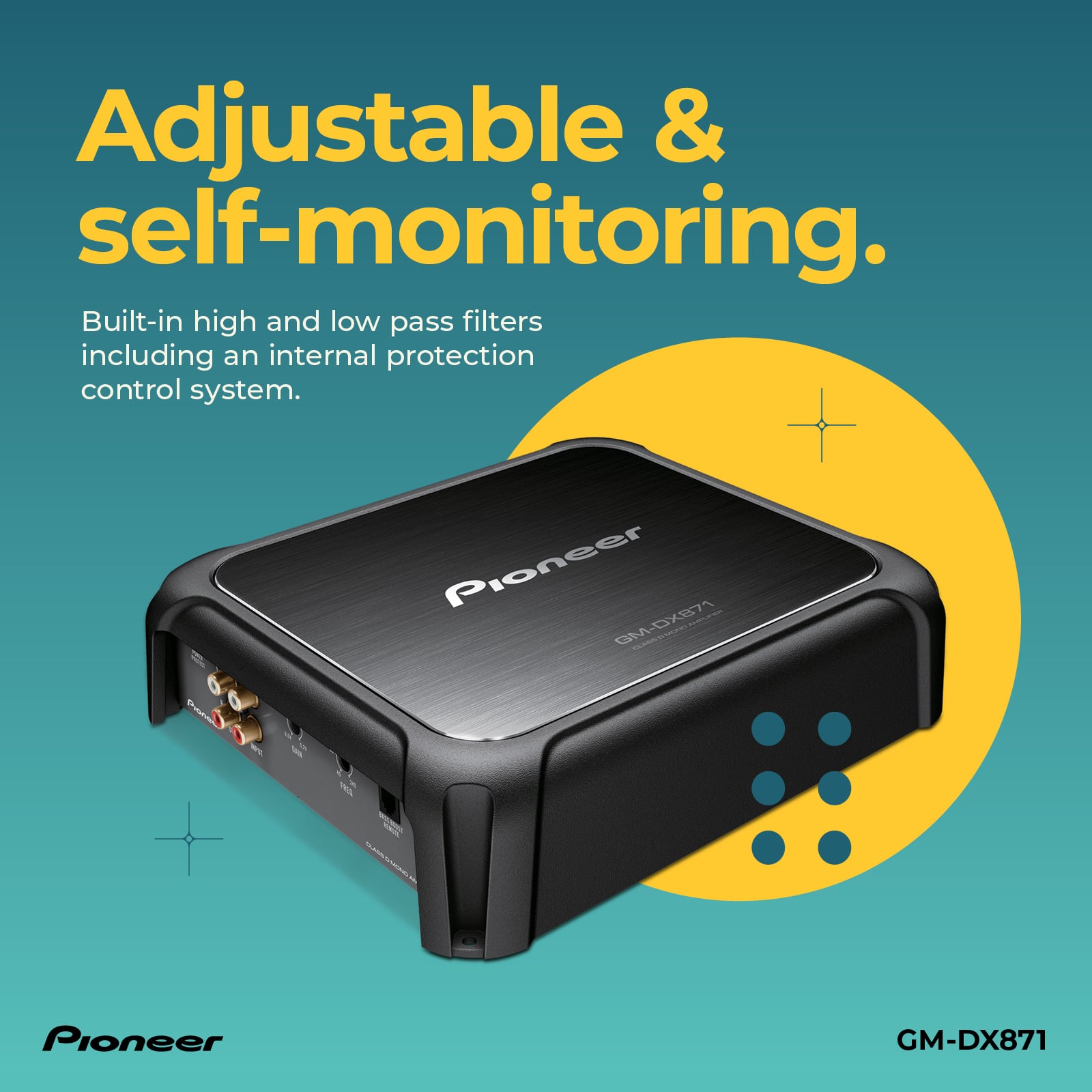 Adjustable & Self-Monitoring. Built-in high and low pass filters, including an internal protection control system. Pioneer GM-DX871.