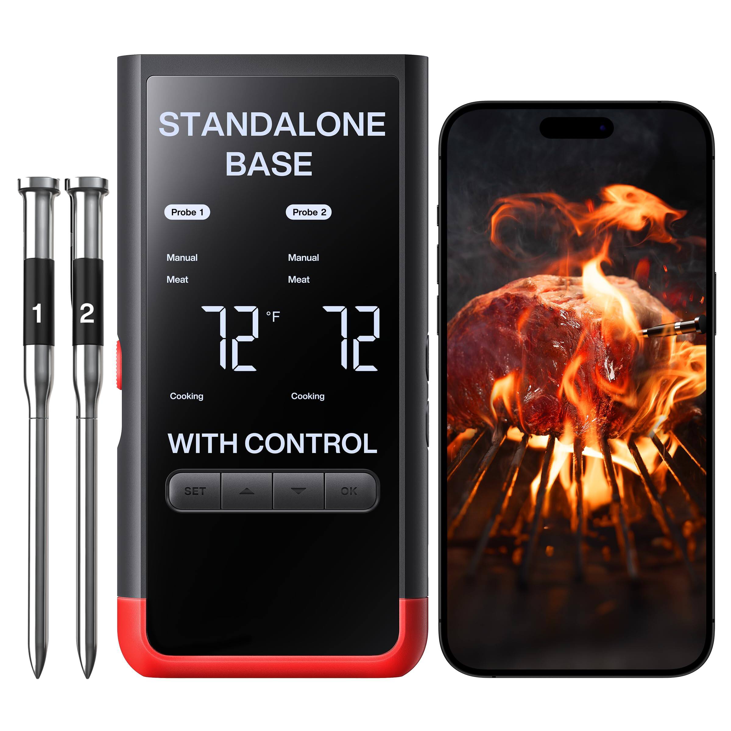 STANDALONE BASE
Probe 1
Manual
Meat
Cooking
72°F
Probe 2
Manual
Meat
Cooking
72°F
WITH CONTROL
SET OK