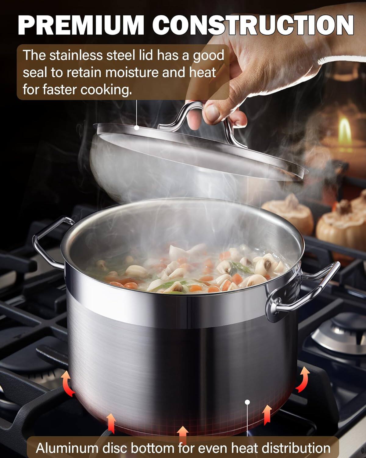 PREMIUM CONSTRUCTION

The stainless steel lid has a good seal to retain moisture and heat for faster cooking.

Aluminum disc bottom for even heat distribution
