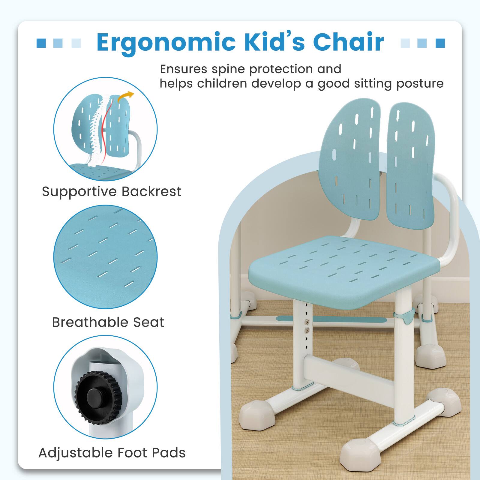 Ergonomic Kid's Chair  
Ensures spine protection and helps children develop a good sitting posture  

- Supportive Backrest  
- Breathable Seat  
- Adjustable Foot Pads