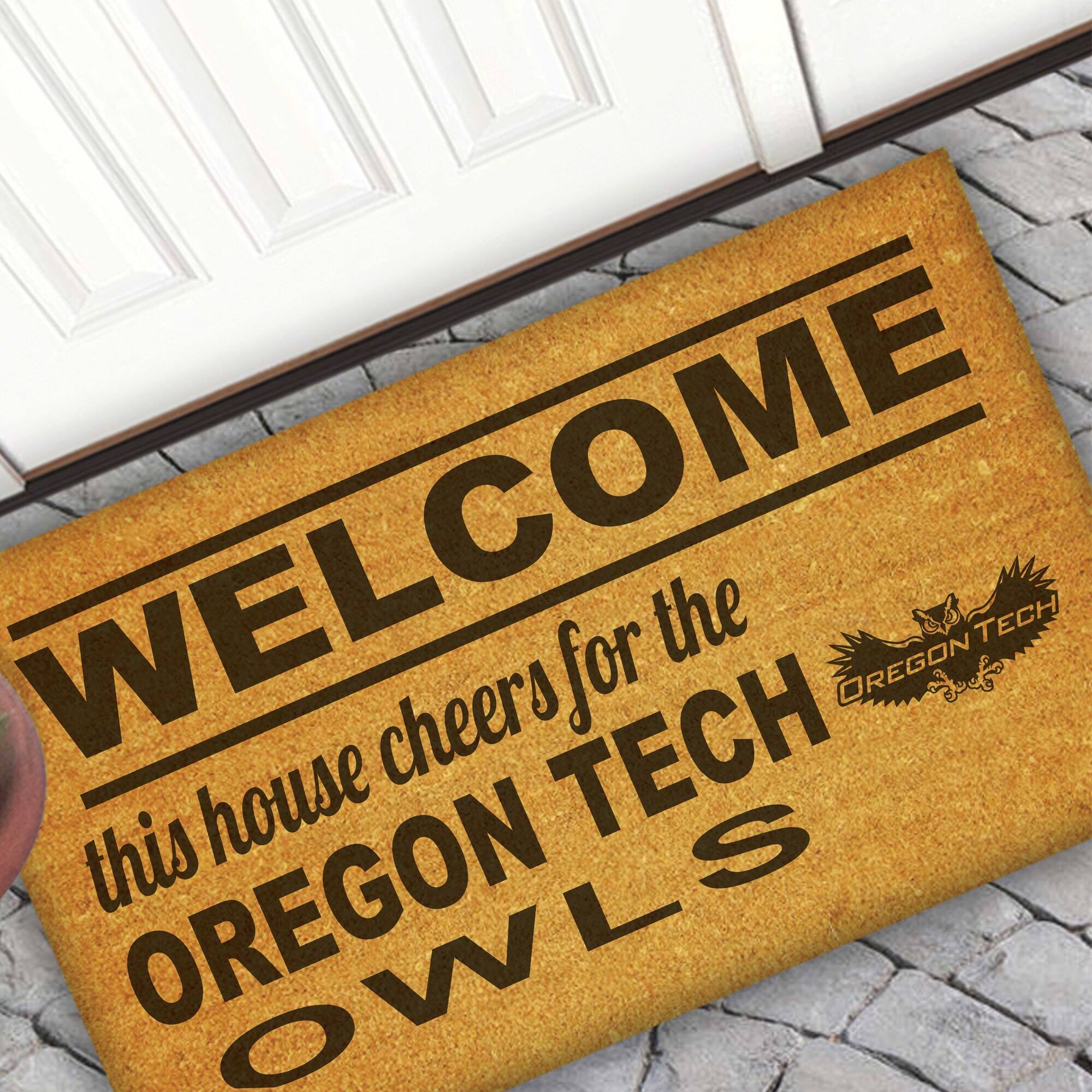 WELCOME  
this house cheers for the OREGON TECH OWLS
