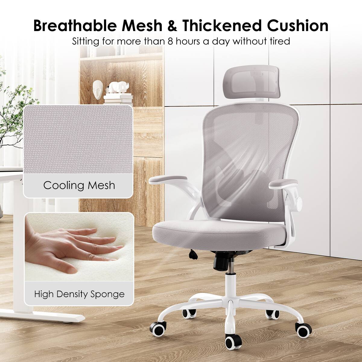 Breathable Mesh & Thickened Cushion  
Sitting for more than 8 hours a day without tired  

Cooling Mesh  

High Density Sponge