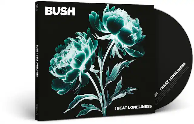 BUSH
I BEAT LONELINESS
BUSH
I BEAT LONELINESS