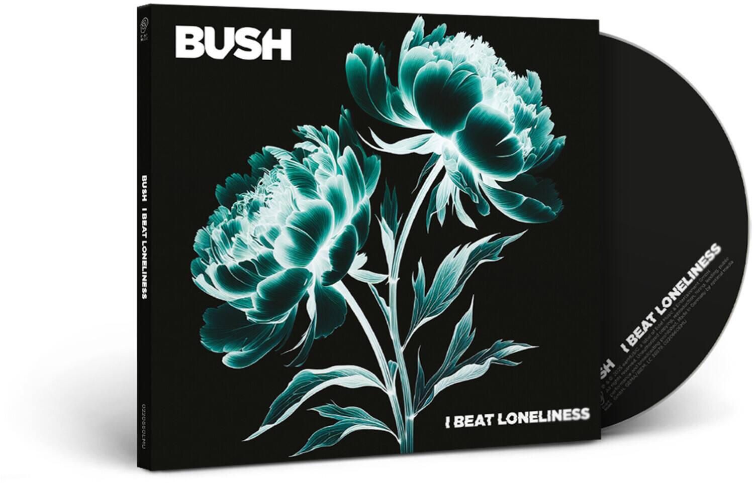 BUSH  
I BEAT LONELINESS  

BUSH  
I BEAT LONELINESS