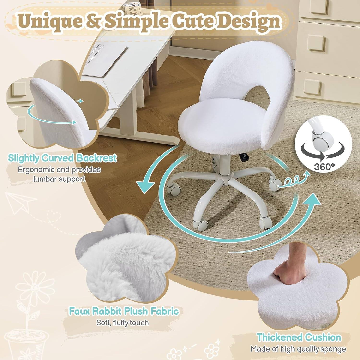 Unique & Simple Cute Design

Slightly Curved Backrest
Ergonomic and provides lumbar support

360°

Faux Rabbit Plush Fabric
Soft, fluffy touch

Thickened Cushion
Made of high quality sponge