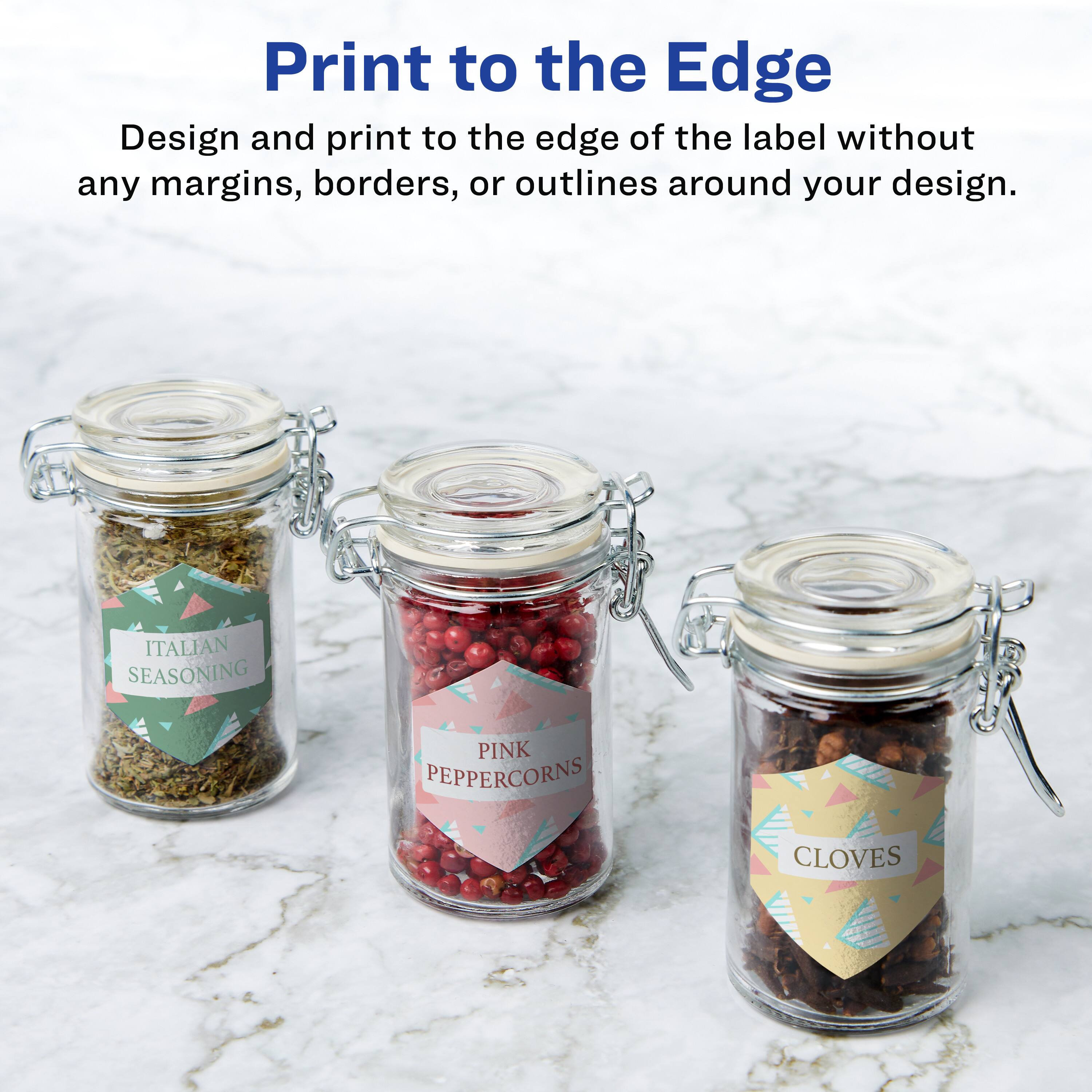 Print to the Edge

Design and print to the edge of the label without any margins, borders, or outlines around your design.

ITALIAN SEASONING  
PINK PEPPERCORNS  
CLOVES