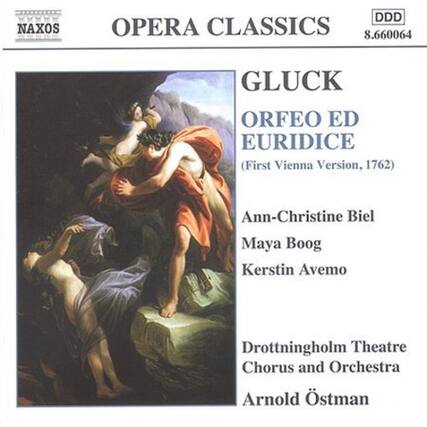 NAXOS
OPERA CLASSICS
8.660064
GLUCK
ORFEO ED EURIDICE
(First Vienna Version, 1762)
Ann-Christine Biel
Maya Boog
Kerstin Avemo
Drottningholm Theatre Chorus and Orchestra
Arnold Östman