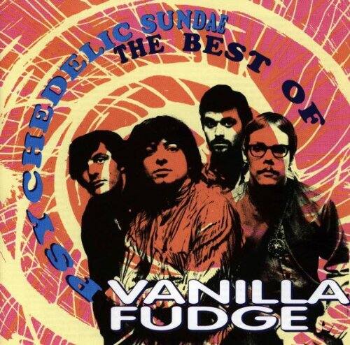 SCHDELIC SUNDAY  
THE BEST OF  
VANILLA FUDGE