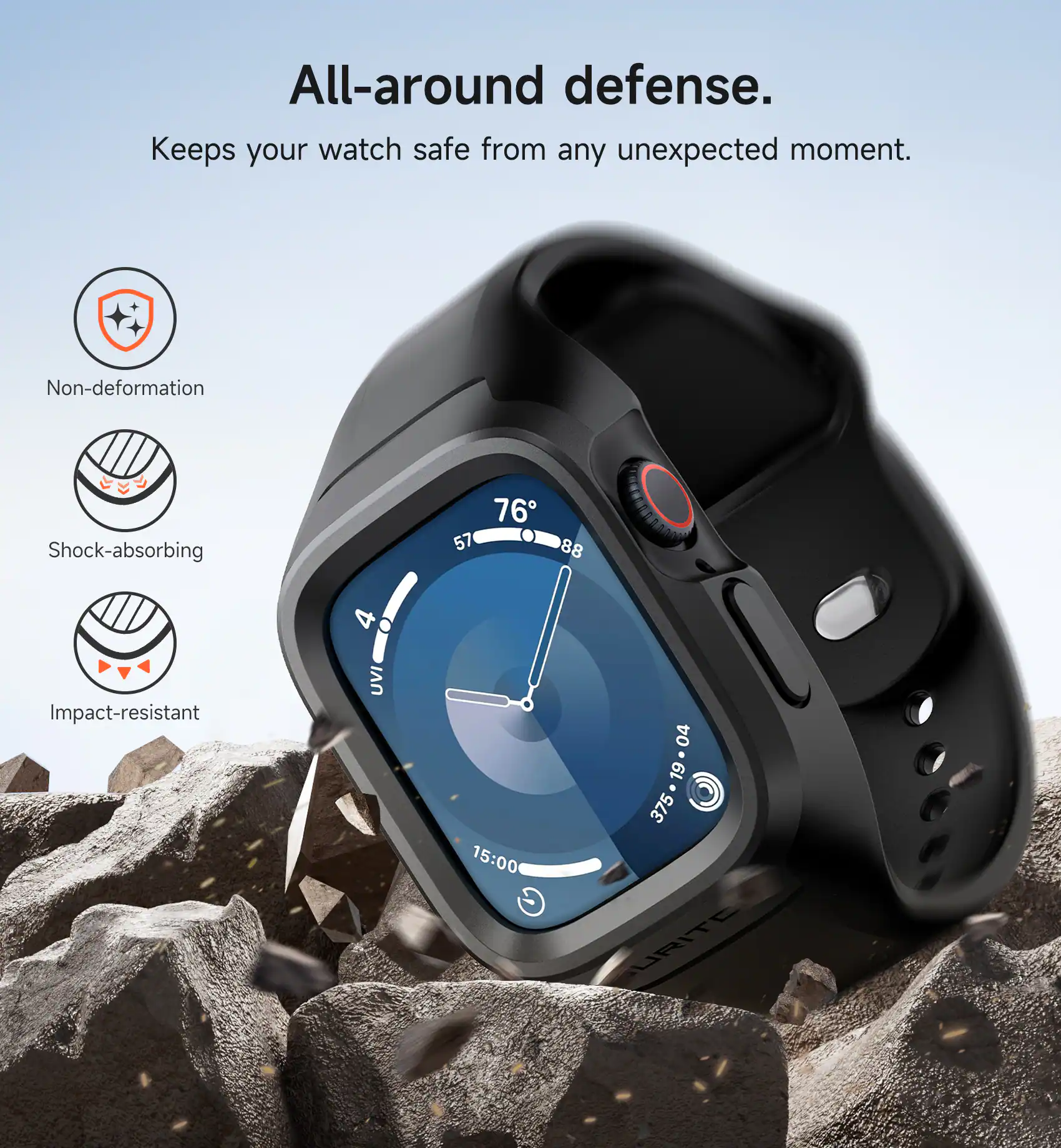 All-around defense. Keeps your watch safe from any unexpected moment. Non-deformation Shock-absorbing Impact-resistant

76 57 88 4

UVI 15:00 G 04 375-19.04 19 375

URITE