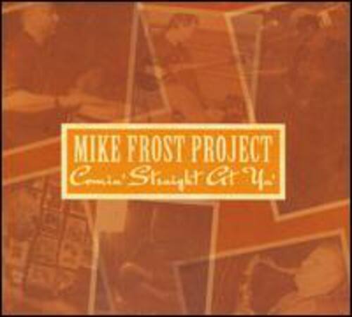 Mike Frost Project - Comin Straight at Ya   - COMPACT DISCS [CD]