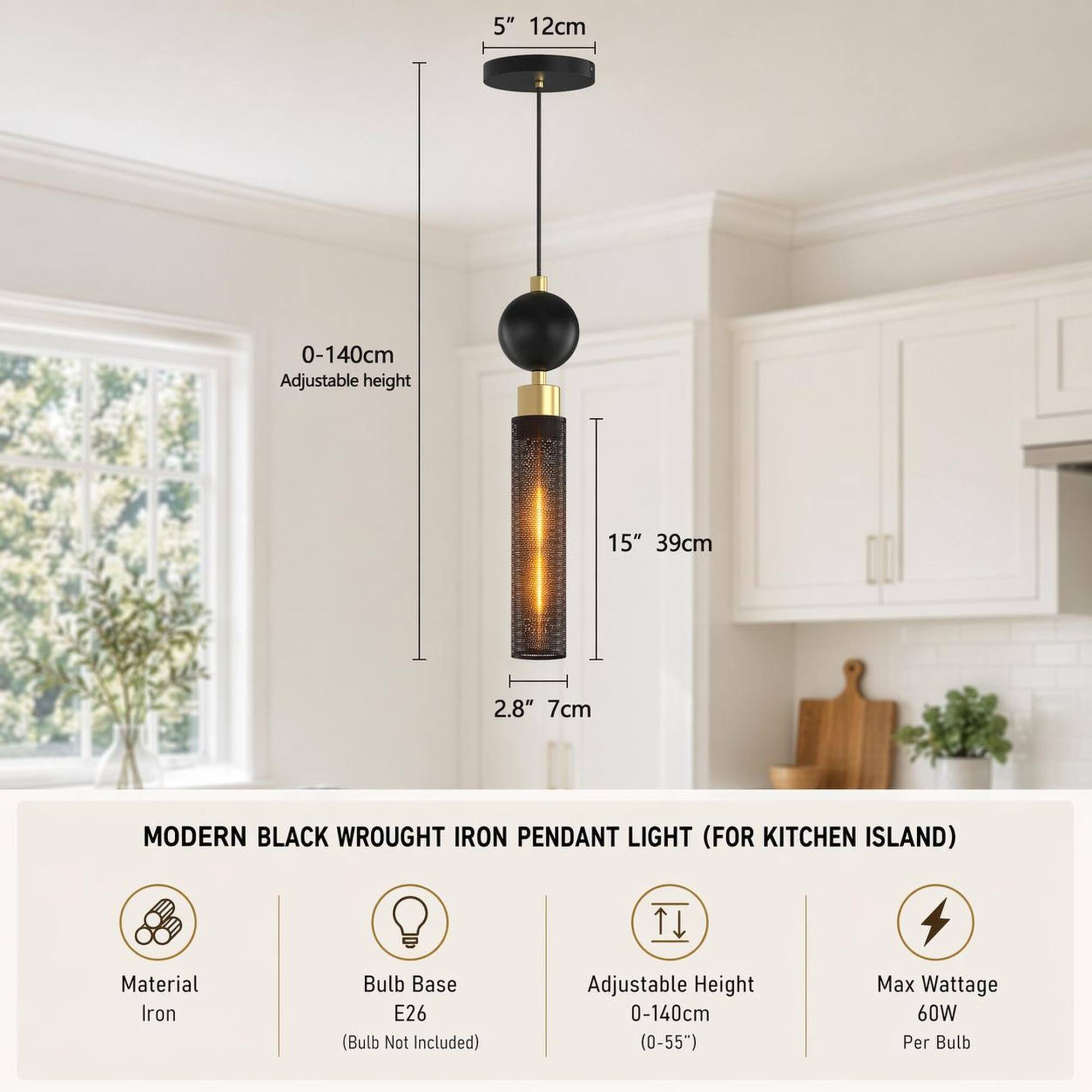 5" 12cm  
0-140cm Adjustable height  
15" 39cm  
2.8" 7cm  
MODERN BLACK WROUGHT IRON PENDANT LIGHT (FOR KITCHEN ISLAND)  
Material: Iron  
Bulb Base: E26 (Bulb Not Included)  
Adjustable Height: 0-140cm (0-55")  
Max Wattage: 60W Per Bulb