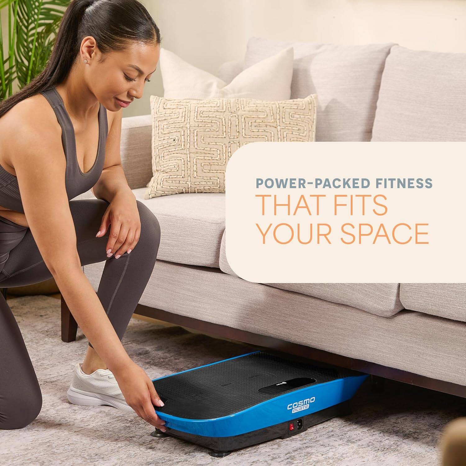 POWER-PACKED FITNESS THAT FITS YOUR SPACE