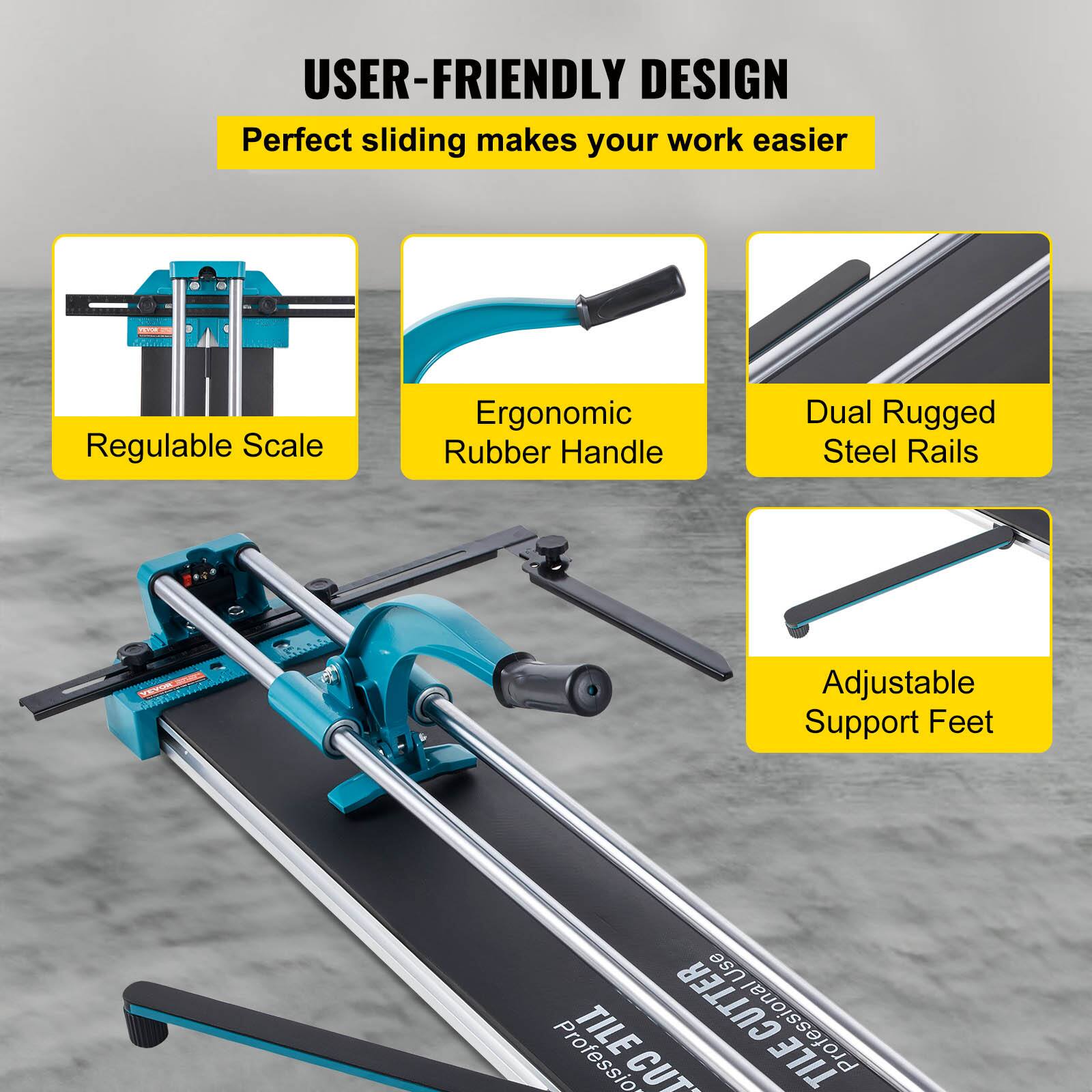 USER-FRIENDLY DESIGN  
Perfect sliding makes your work easier

- Regulable Scale
- Ergonomic Rubber Handle
- Dual Rugged Steel Rails
- Adjustable Support Feet

TILE CUTTER Professional