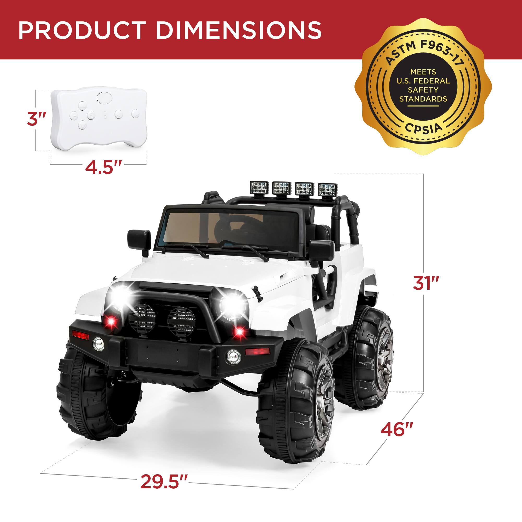 PRODUCT DIMENSIONS ASTM F963-17 MEETS U.S. FEDERAL SAFETY STANDARDS

- Length: 46"
- Width: 31"
- Height: 29.5"
- Remote Control: 3" x 4.5"